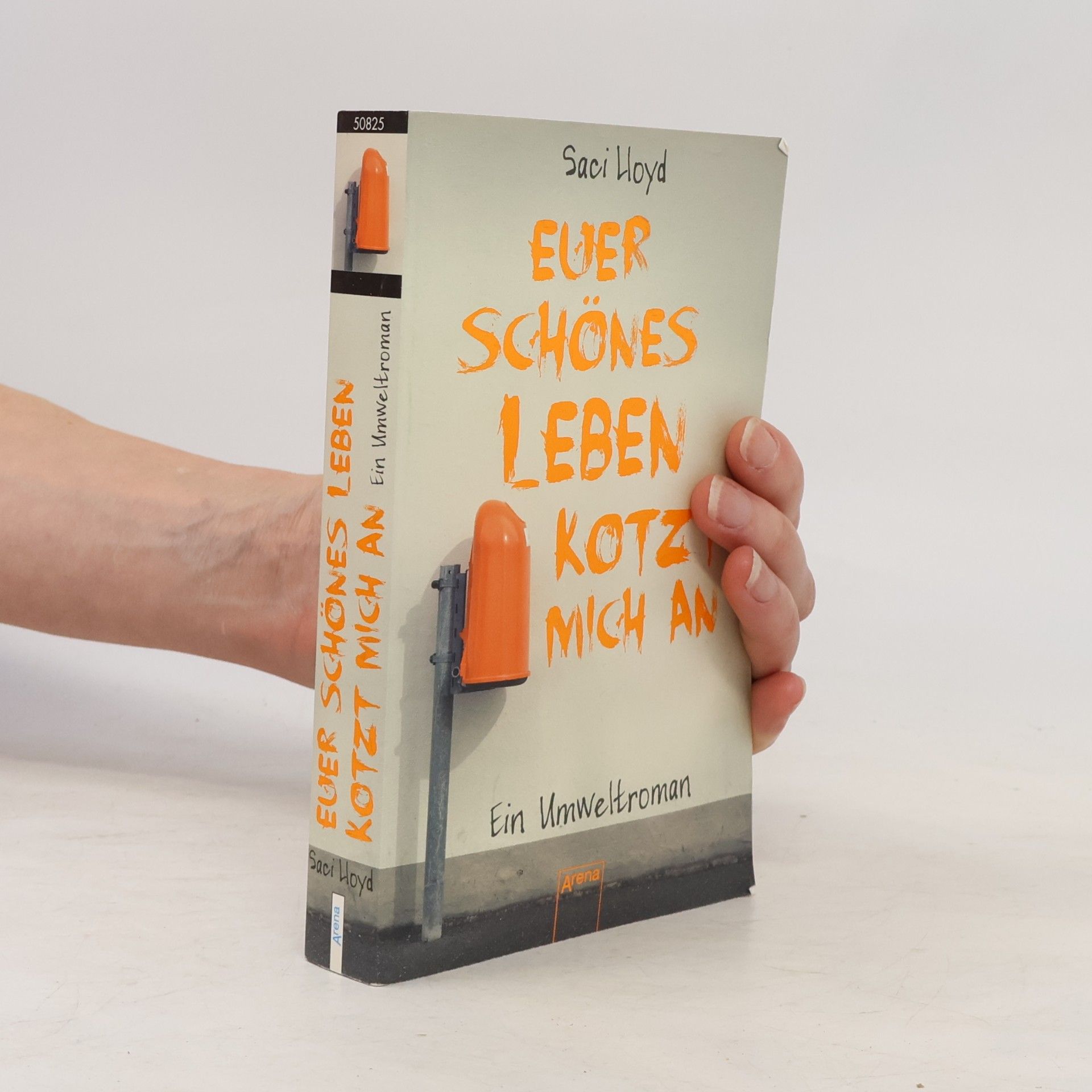 Saci Lloyd Euer schönes Leben kotzt mich an!