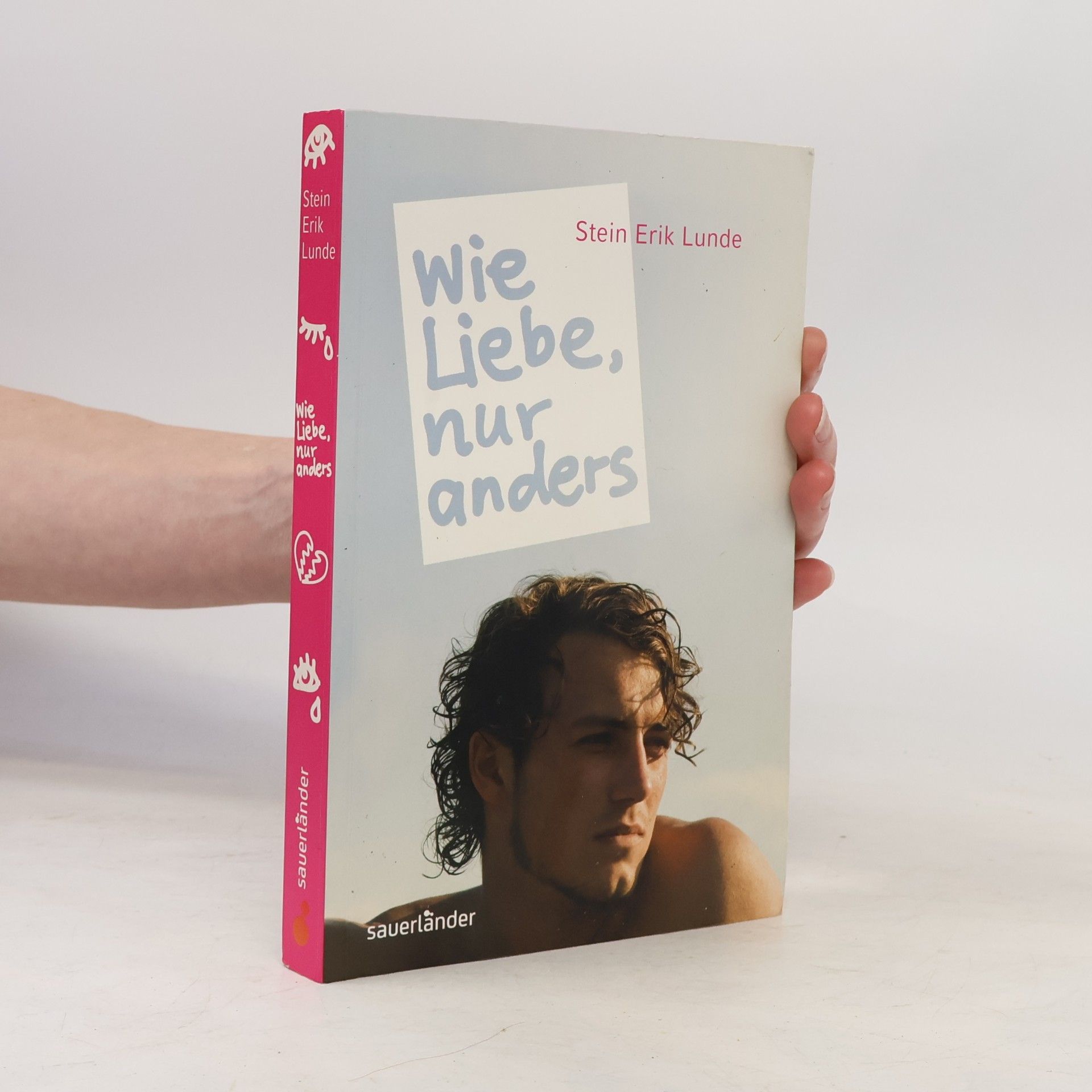 Stein Erik Lunde Sauerländer Jugendbuch: Wie Liebe, nur anders