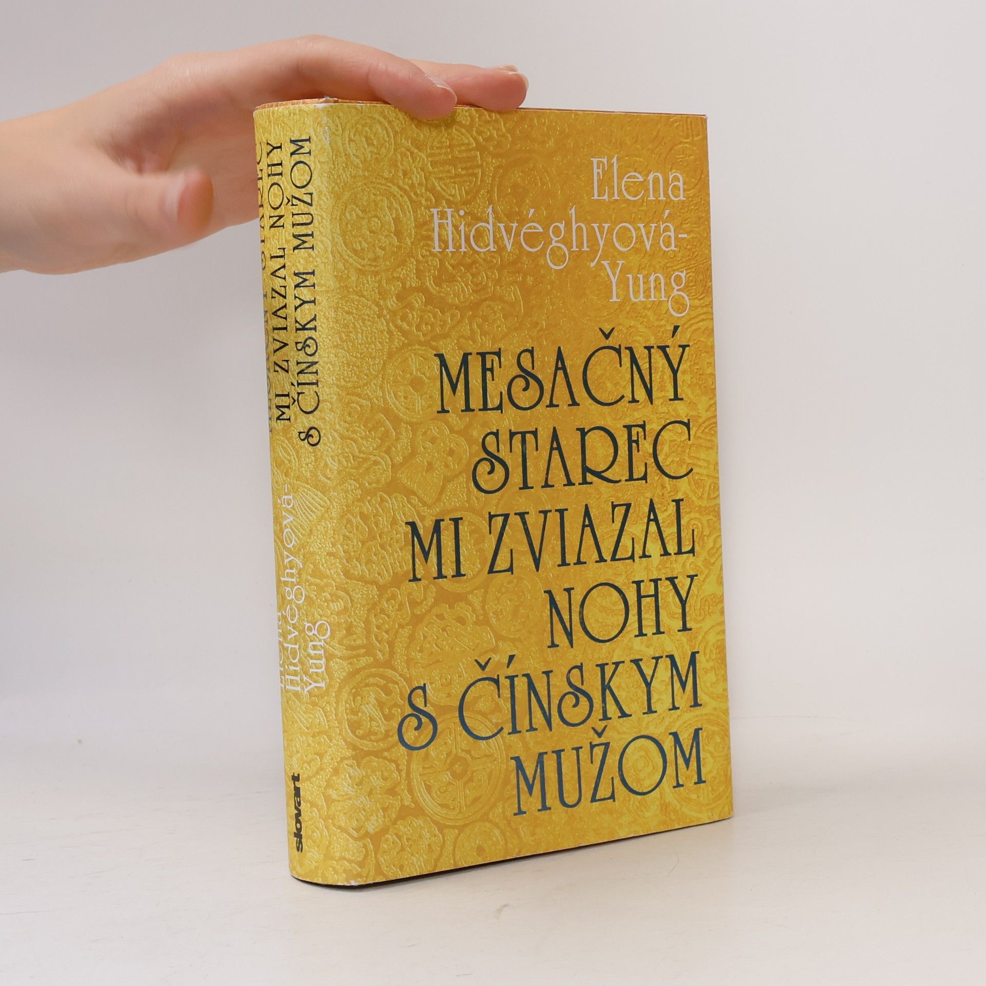 Elena Hidvéghyová Yung Mesačný starec mi zviazal nohy s čínskym mužom