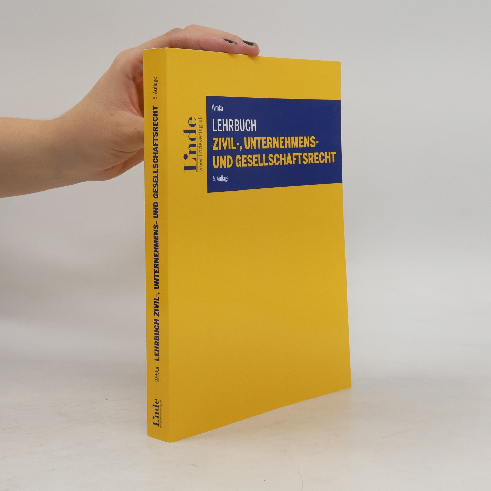 Stefan Wrbka Lehrbuch Zivil-, Unternehmens- und Gesellschaftsrecht (Linde Lehrbuch)