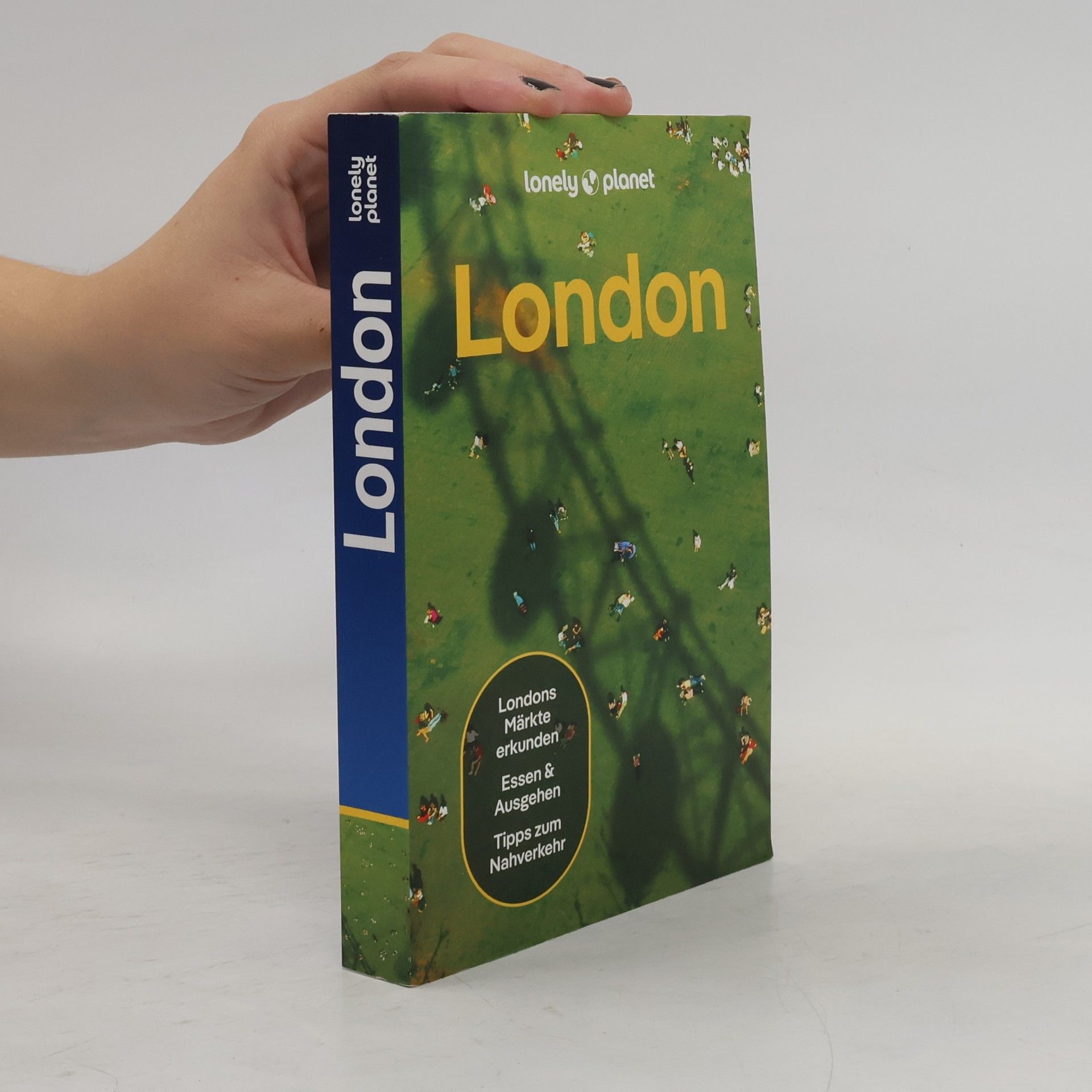 Wong, James LONELY PLANET Reiseführer London: Eigene Wege gehen und Einzigartiges erleben.