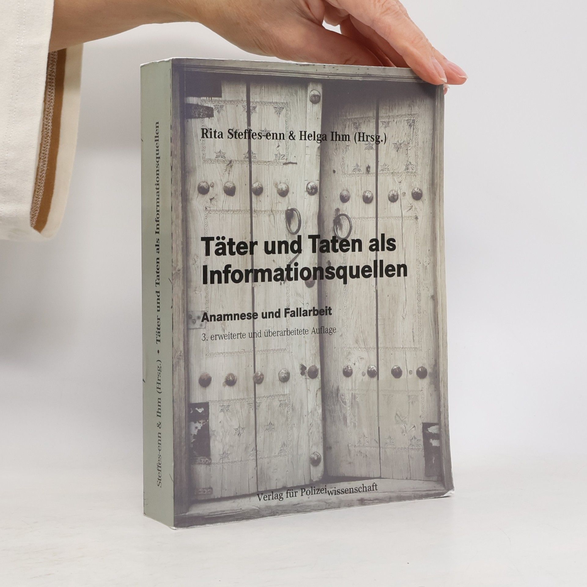 Helga Ihm Täter und Taten als Informationsquellen - 3. erweiterte und überarbeitete Auflage
