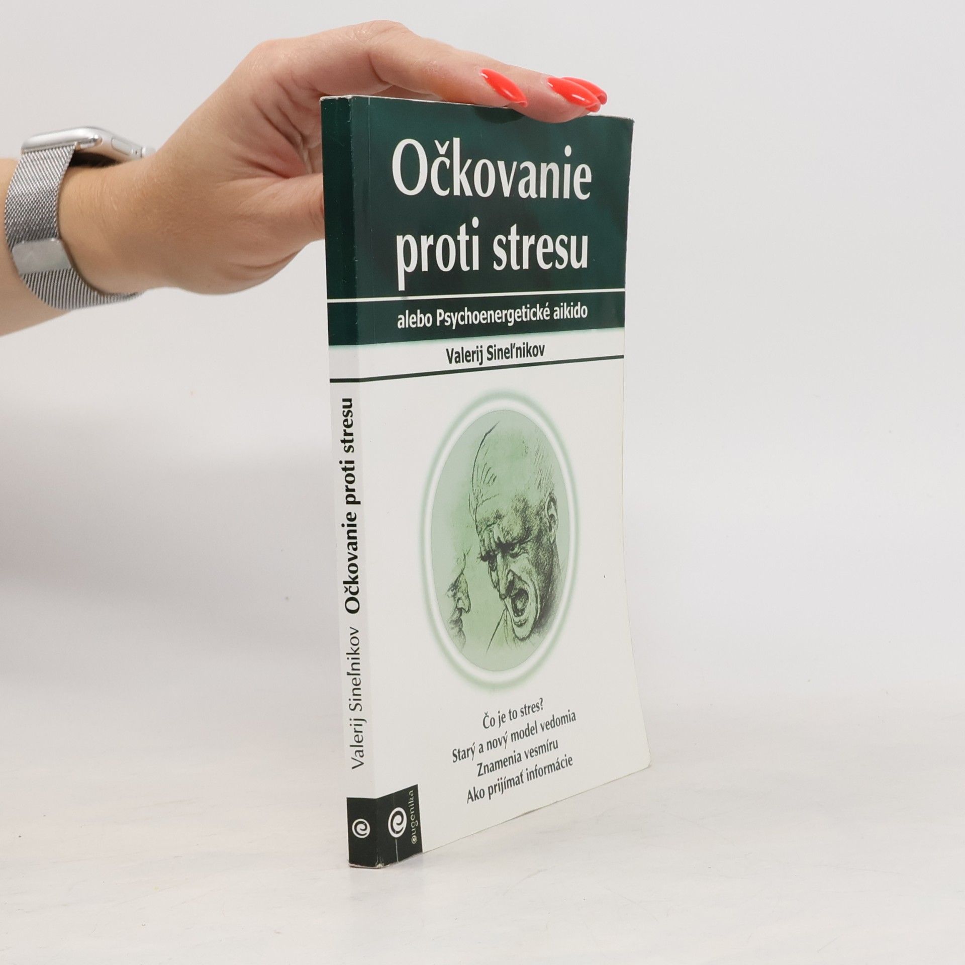 Valerij Vladimirovič Sinel‘nikov Očkovanie proti stresu (alebo Psychoenergetické aikido)