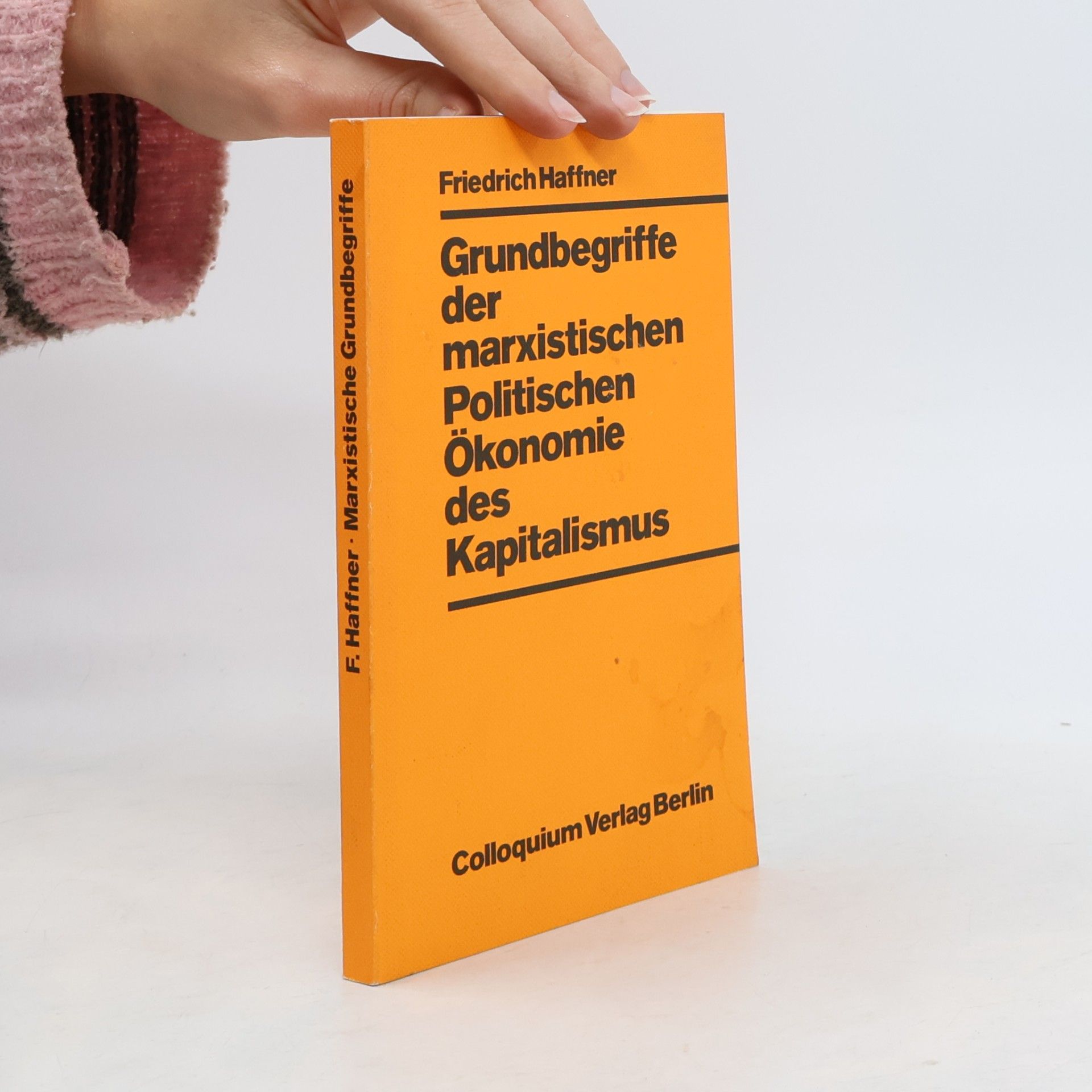 Friedrich Haffner Grundbegriffe der marxistischen politischen Ökonomie des Kapitalismus