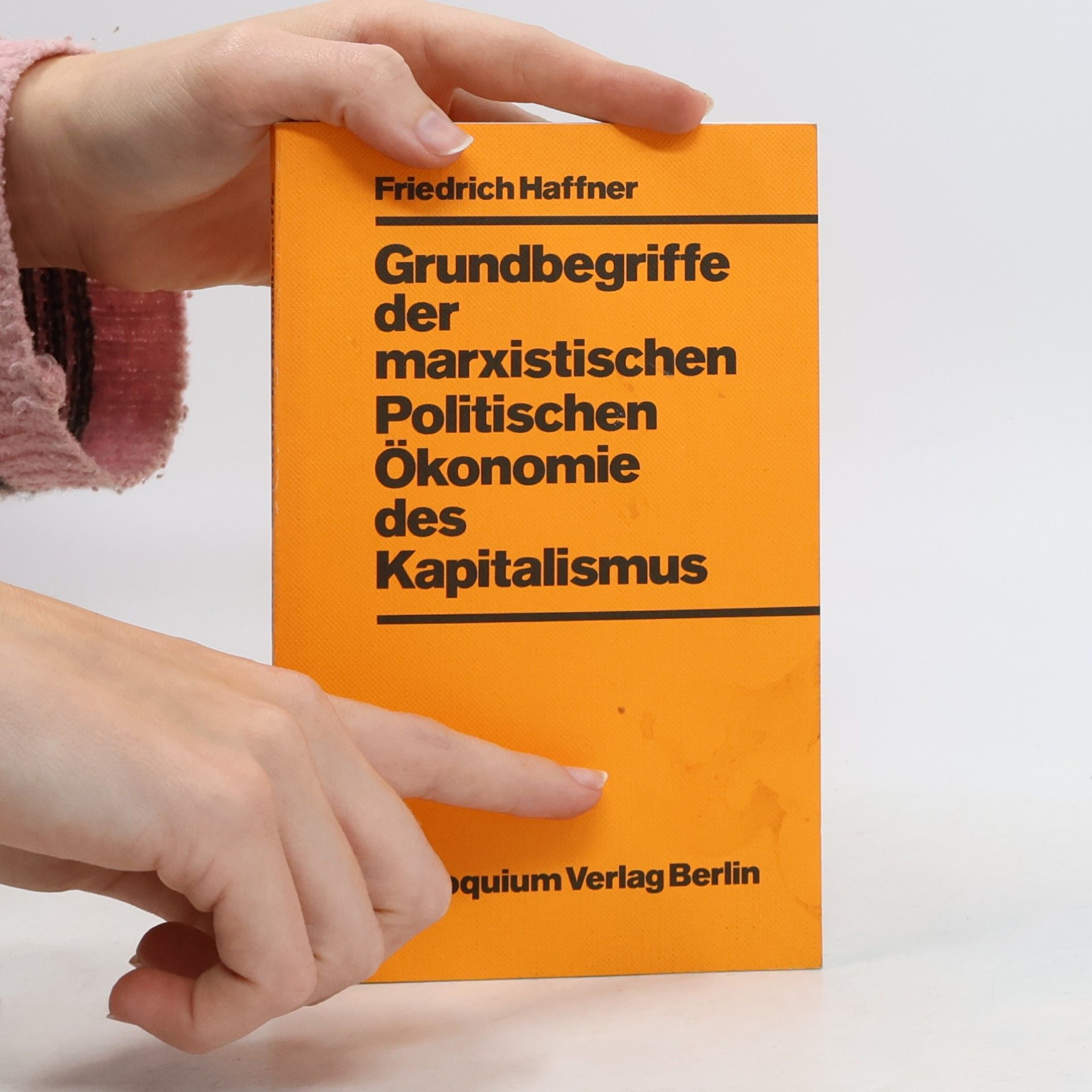 Friedrich Haffner Grundbegriffe der marxistischen politischen Ökonomie des Kapitalismus