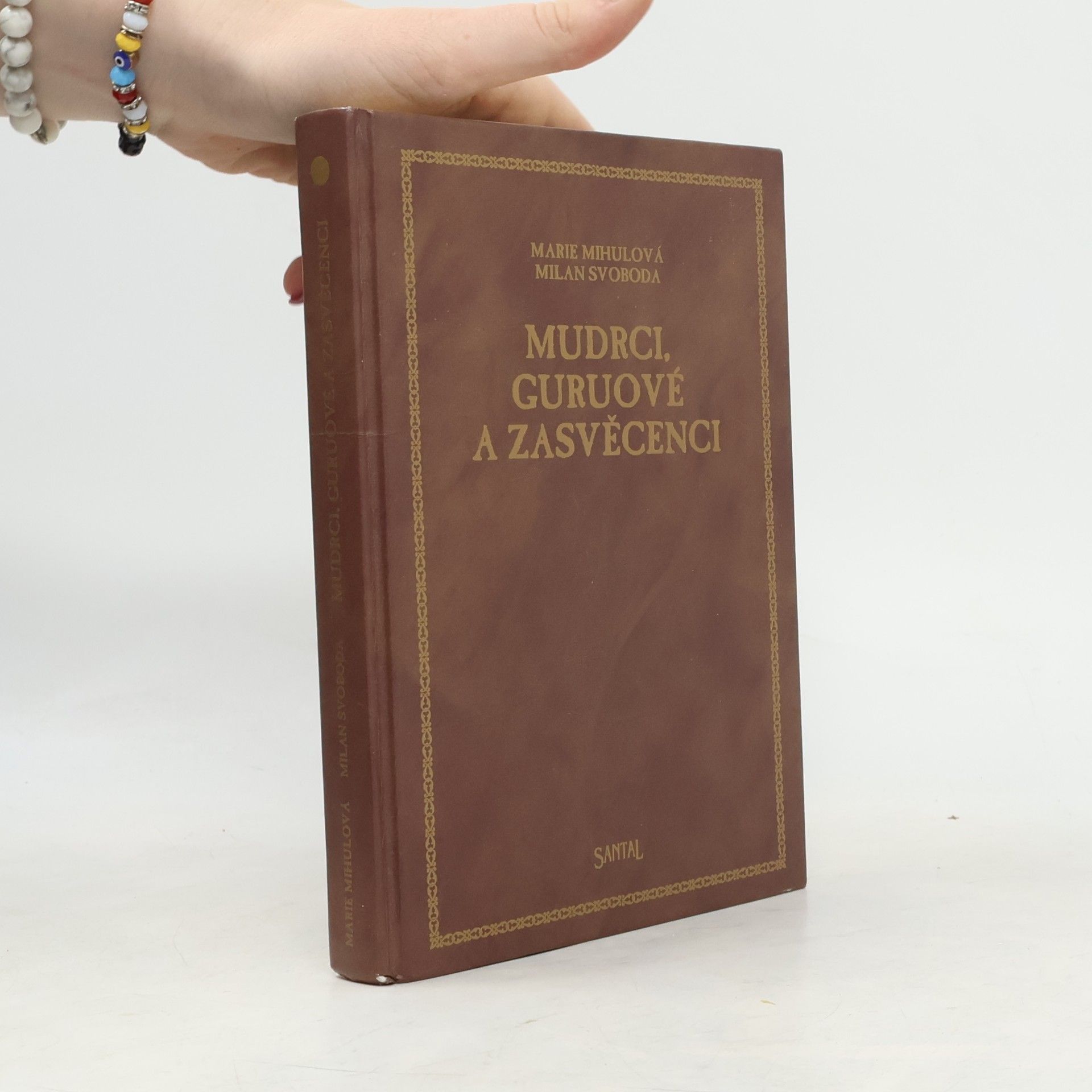 M. Mihulová Mudrci, guruové a zasvěcenci