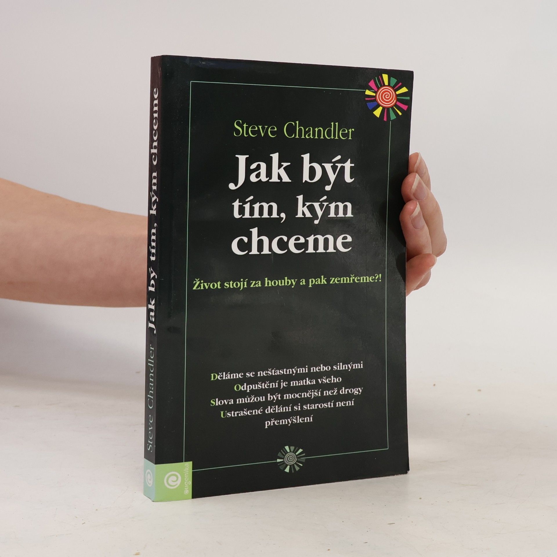 Steve Chandler Jak být tím, kým chceme