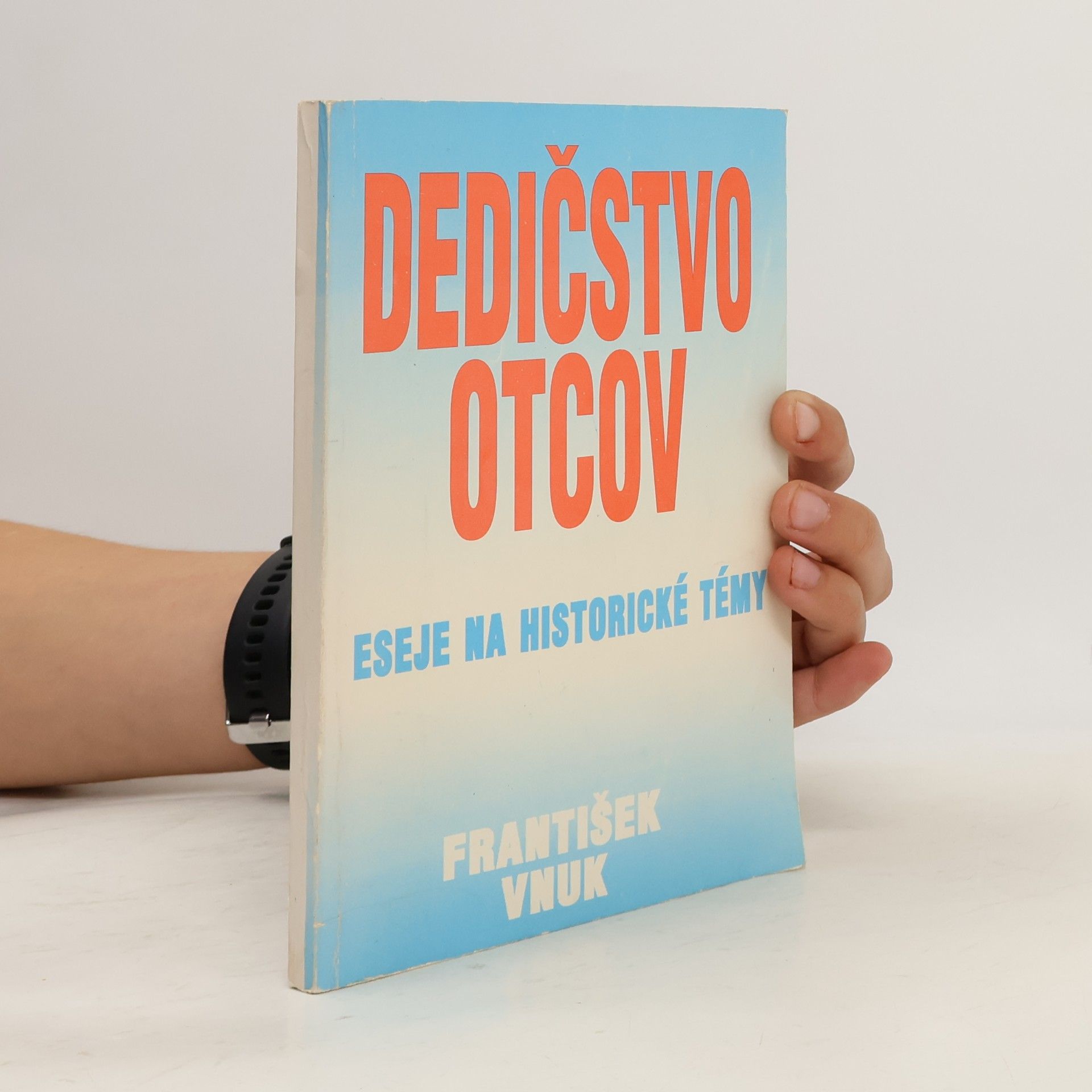 František Vnuk Dedičstvo otcov : eseje na historické témy
