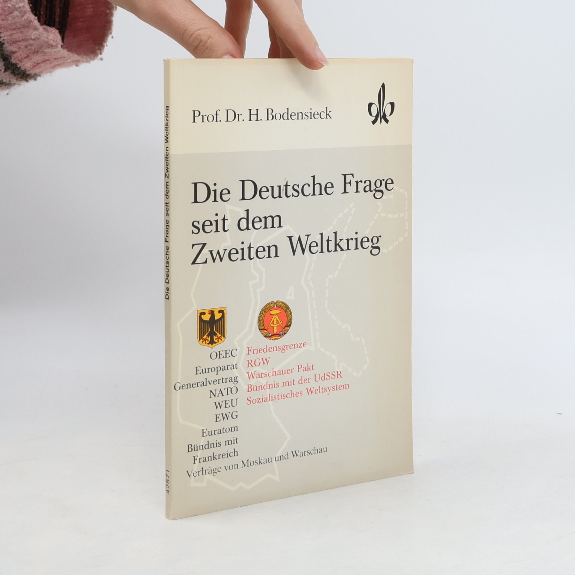 Heinrich Bodensieck Quellen- und Arbeitshefte zur Geschichte und Politik: Die Deutsche Frage seit dem Zweiten Weltkrieg