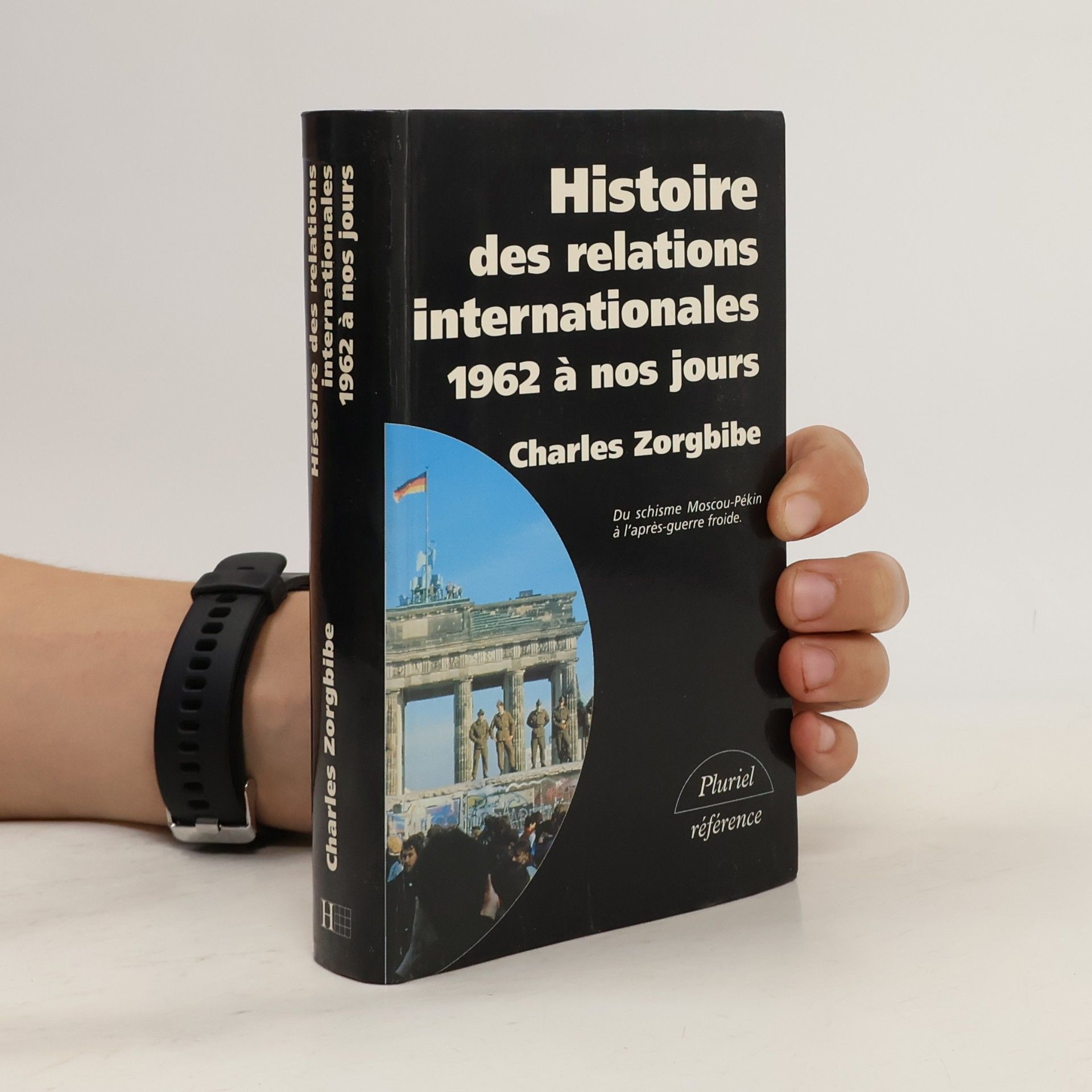 Charles Zorgbibe Pluriel - 4: Histoire des relations internationales