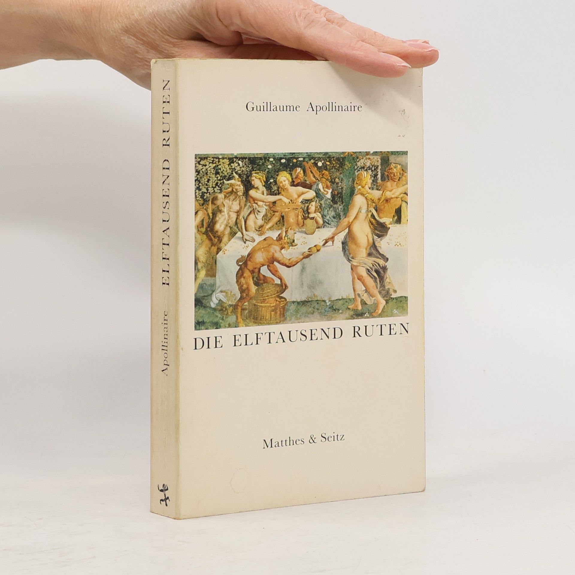 Guillaume Apollinaire Die elftausend Ruten