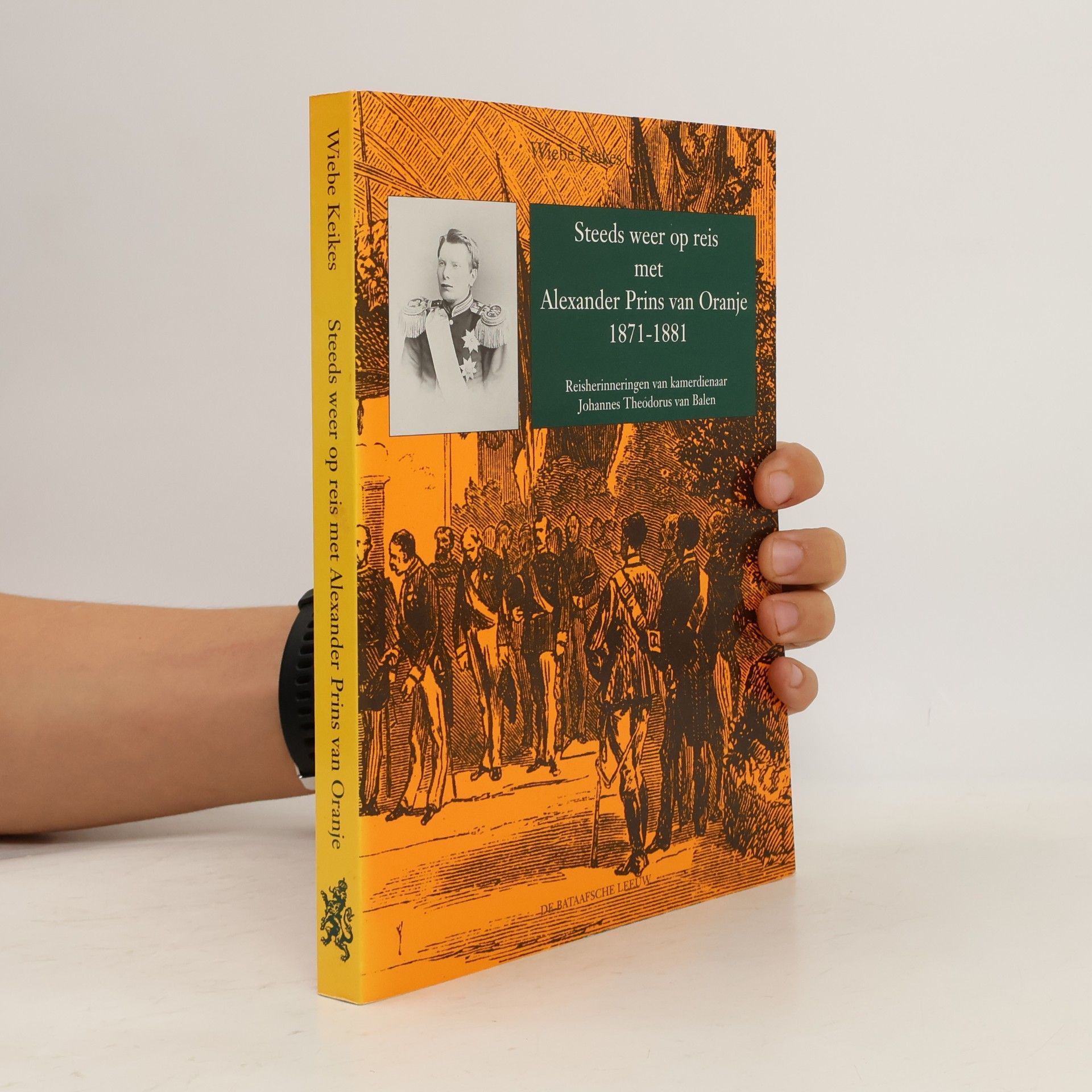 Wiebe Keikes Steeds weer op reis met Alexander, Prins van Oranje, 1871-1881