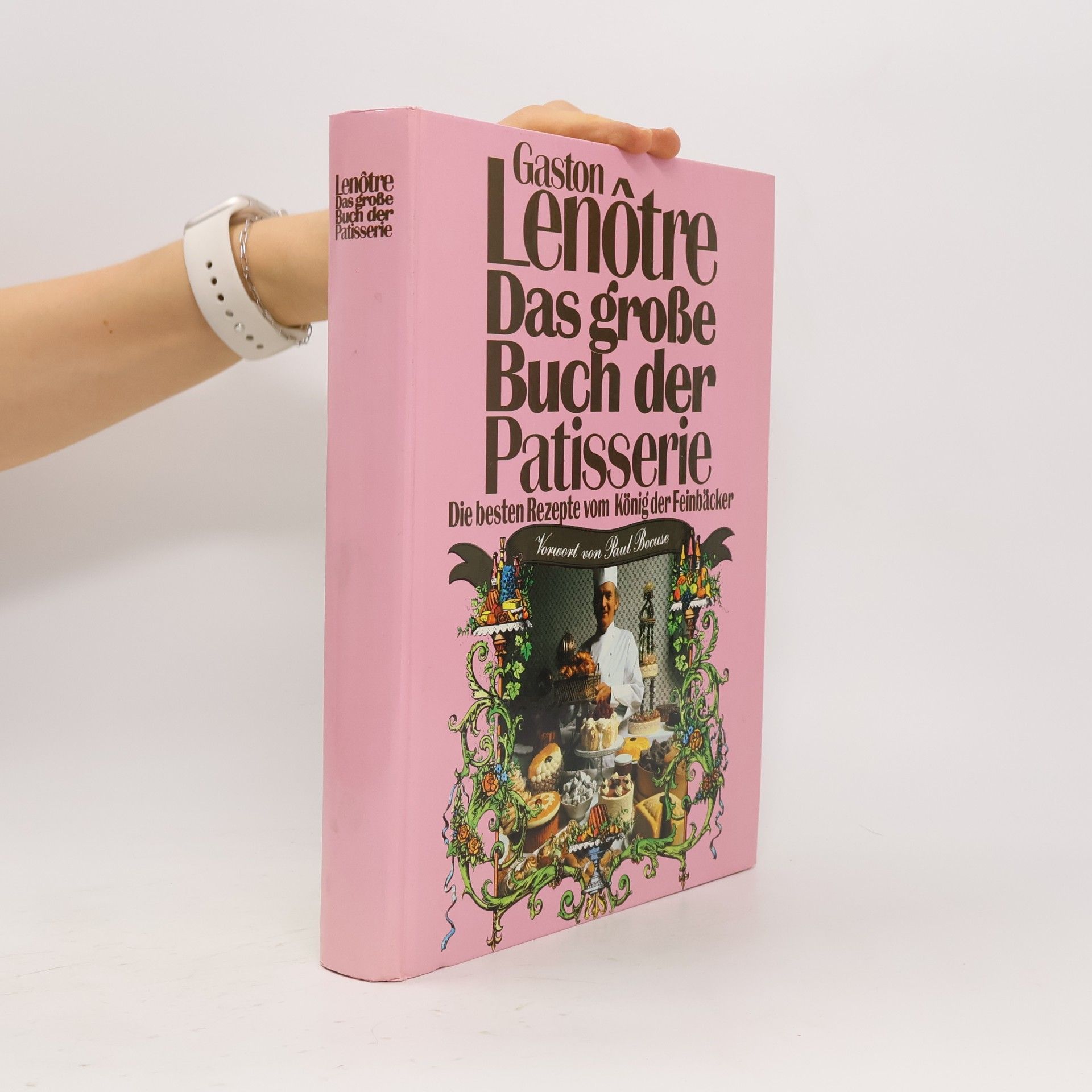Gaston Lenôtre Das große Buch der Patisserie