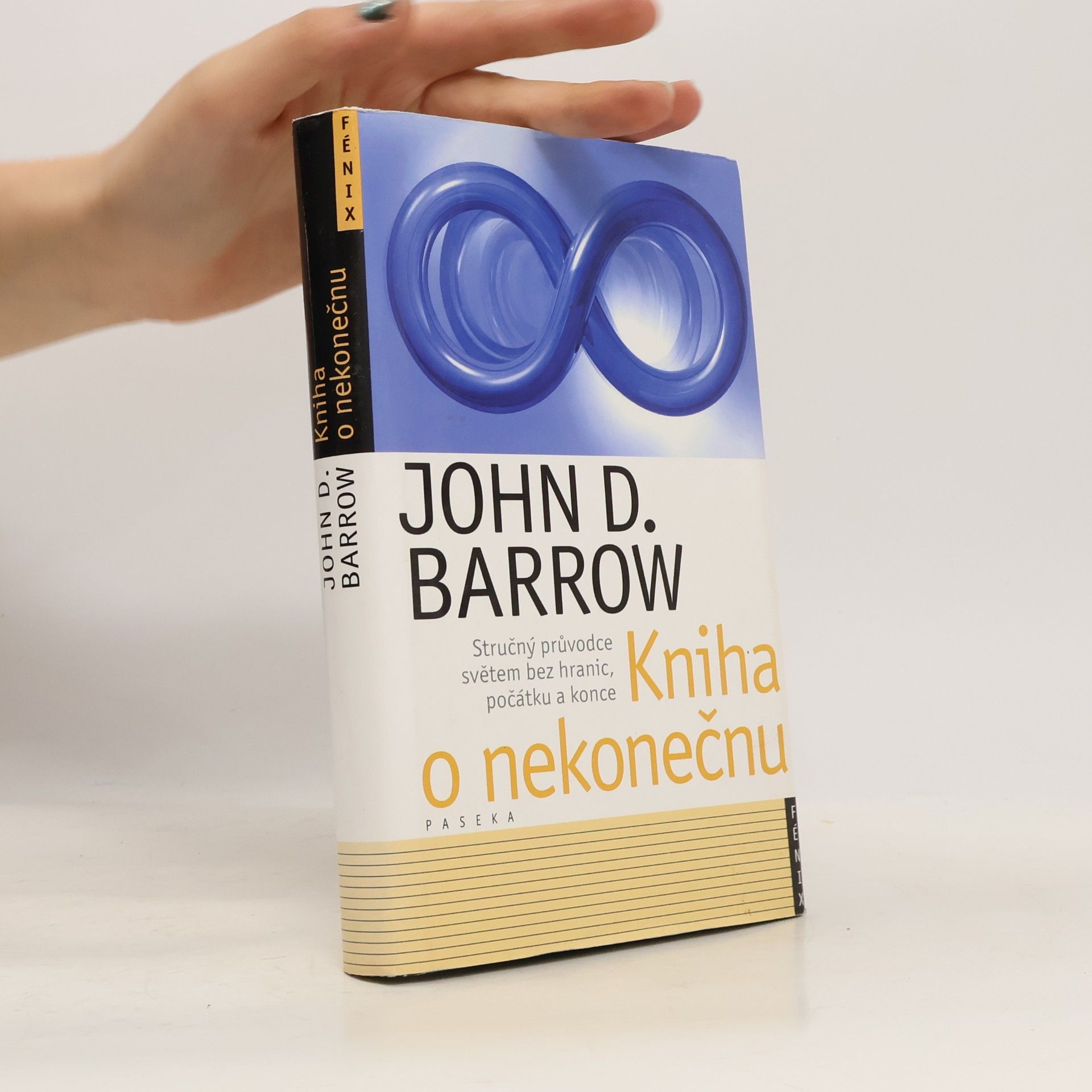 John David Barrow Kniha o nekonečnu: Stručný průvodce světem bez hranic, počátku a konce