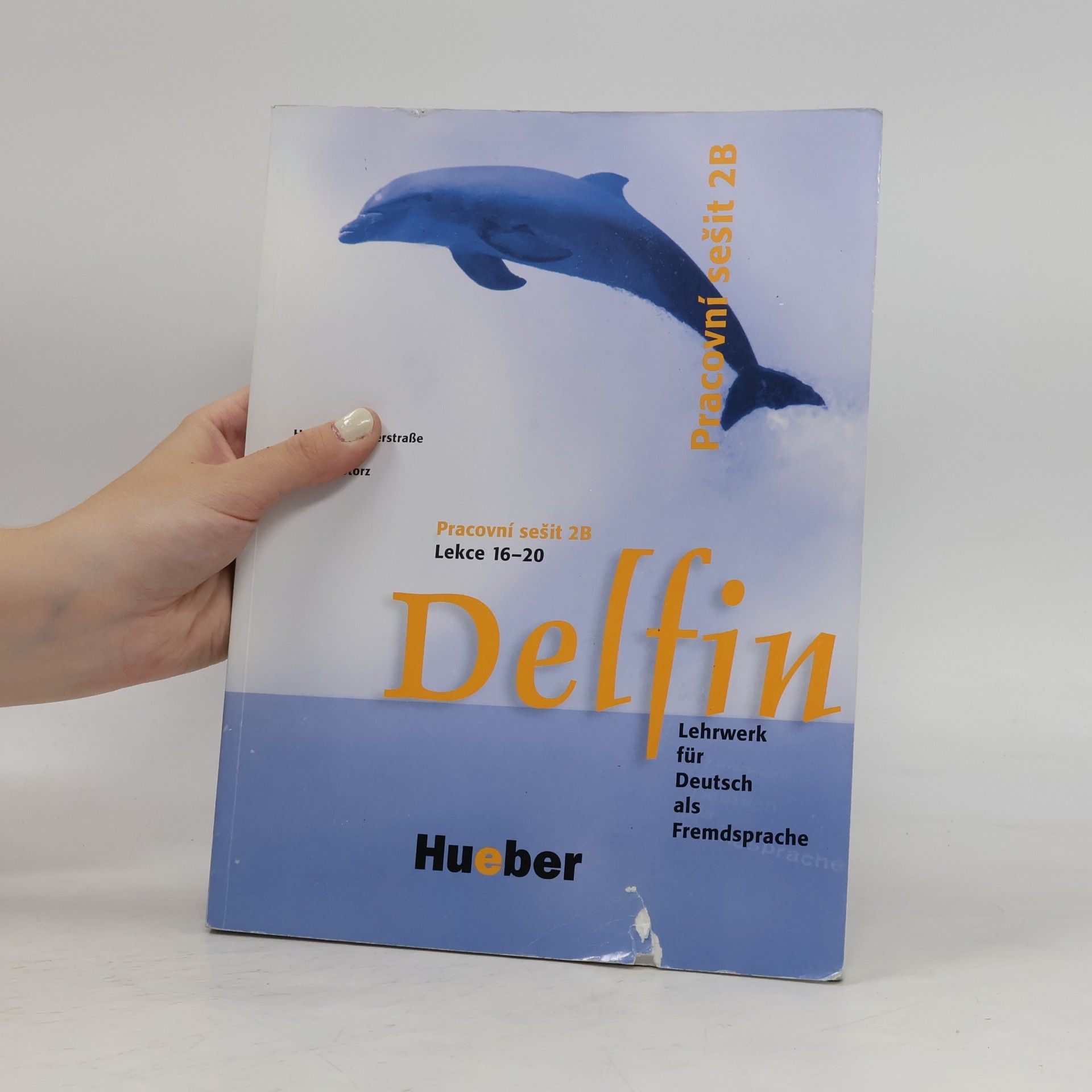 Hartmut Aufderstrasse Delfin : Lehrwerk für Deutsch als Fremdsprache, Pracovní sešit 2 B, Lekce 16-20