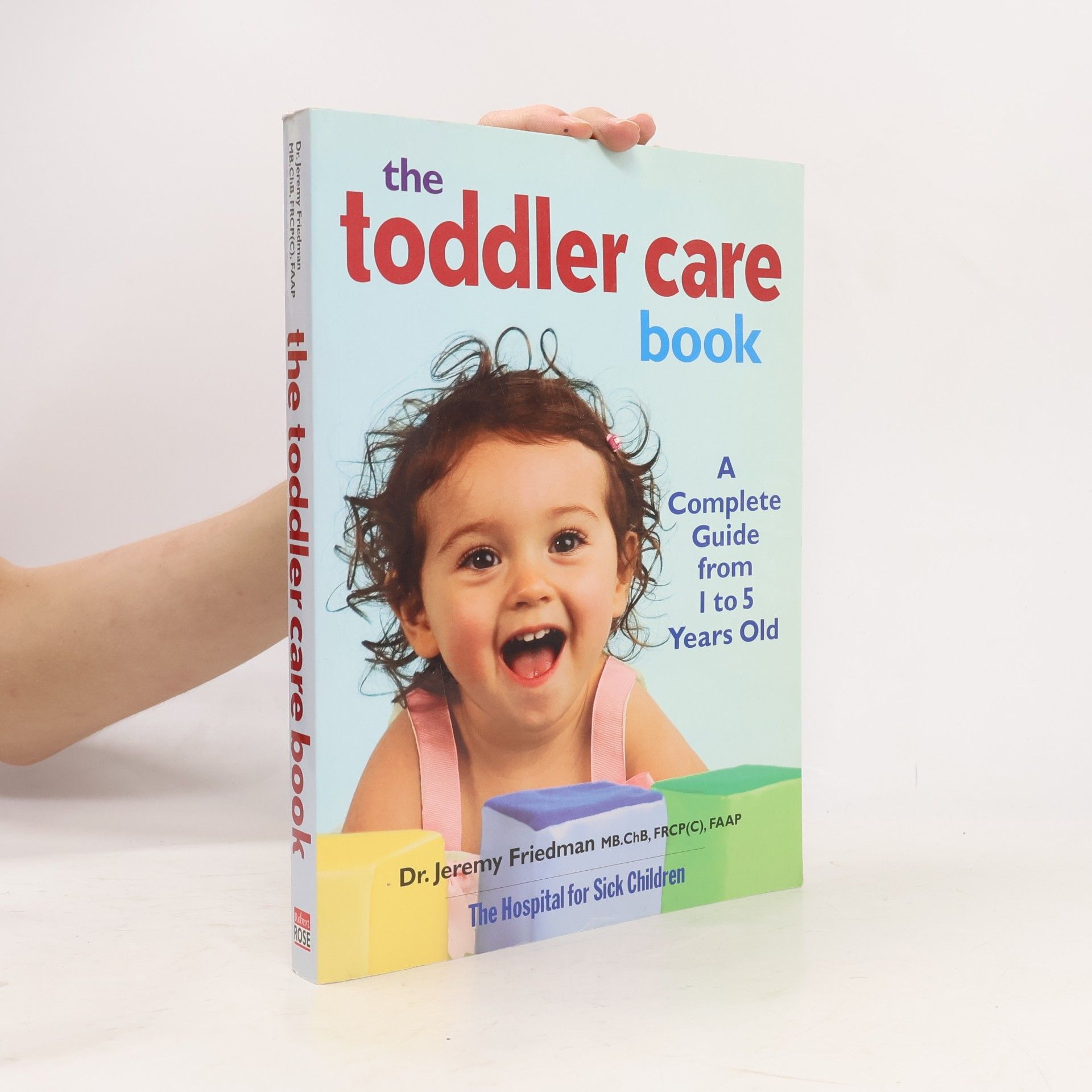 Jeremy N. Friedman The Toddler Care Book