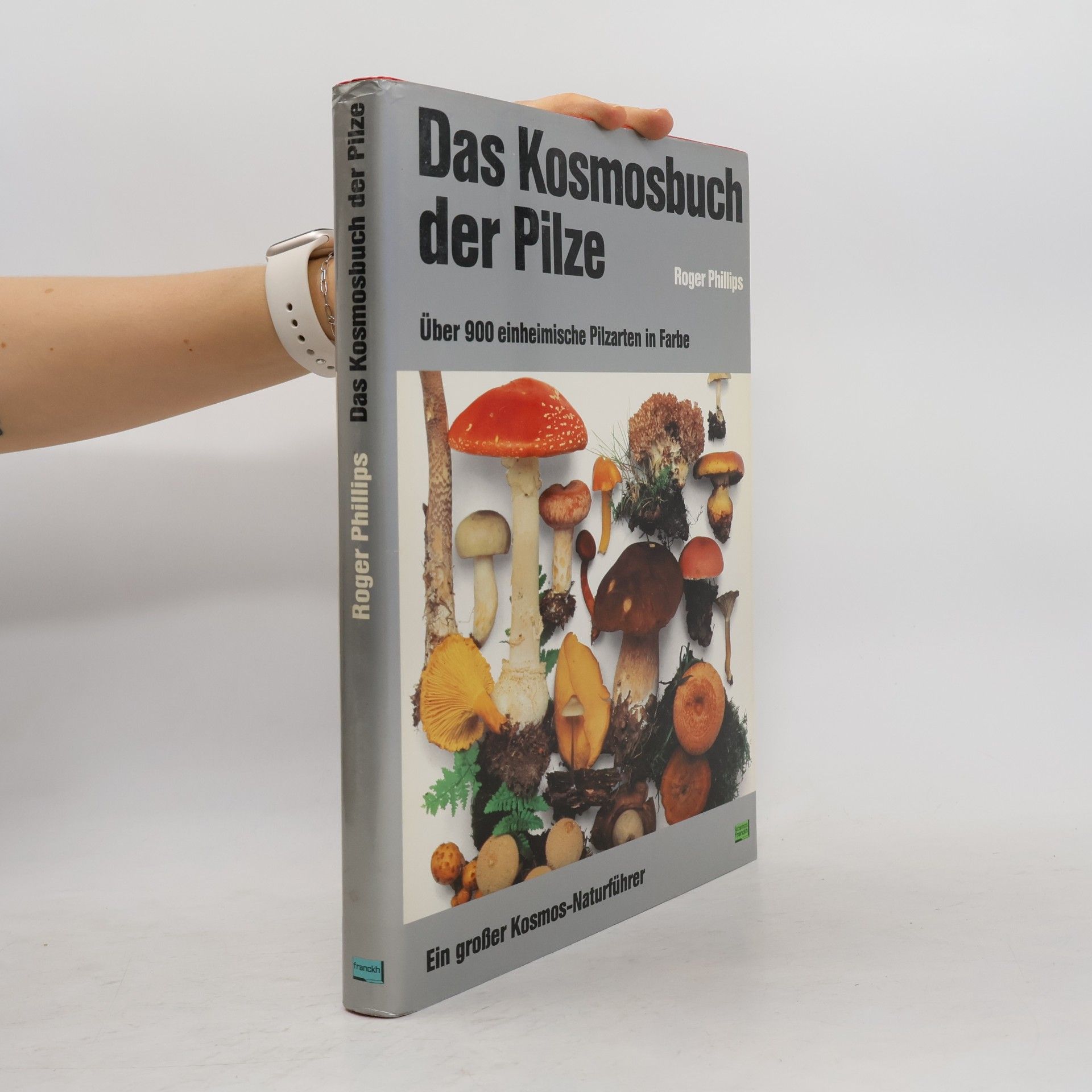 Roger Phillips Das Kosmosbuch der Pilze