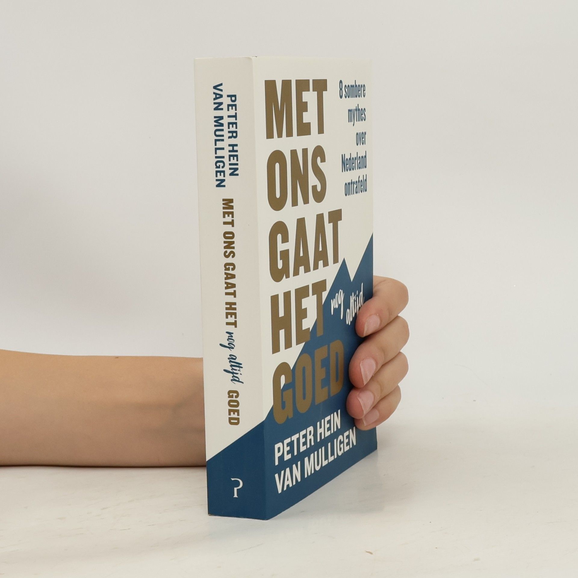 Peter Hein van Mulligen Met ons gaat het nog altijd goed