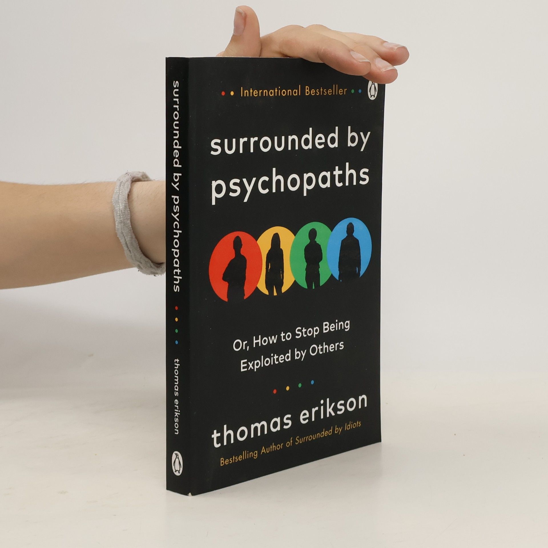 Thomas Erikson Surrounded by psychopaths, or, how to stop being exploited by others