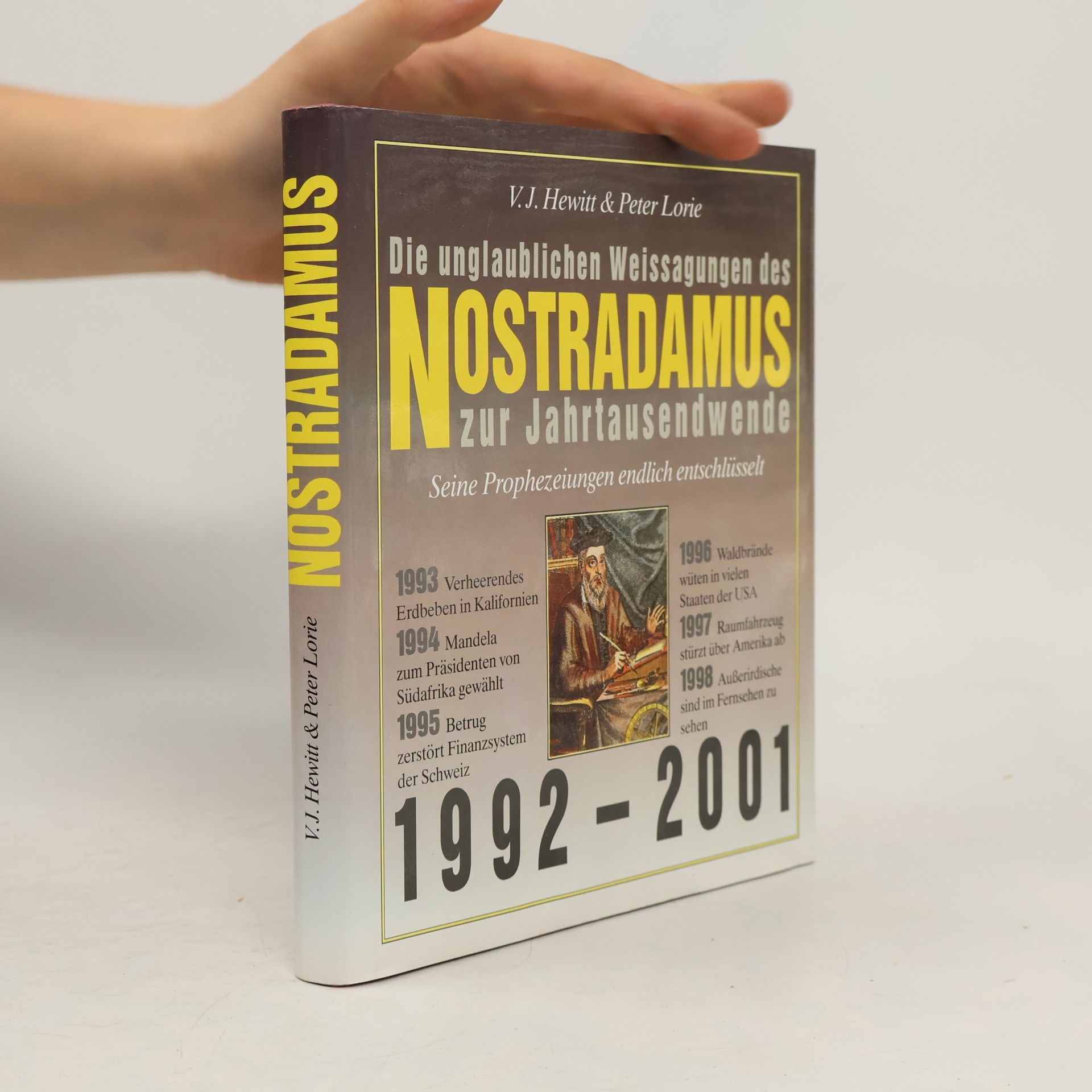 V. J. Hewitt Die unglaublichen Weissagungen des Nostradamus zur Jahrtausendwende 1992 - 2001