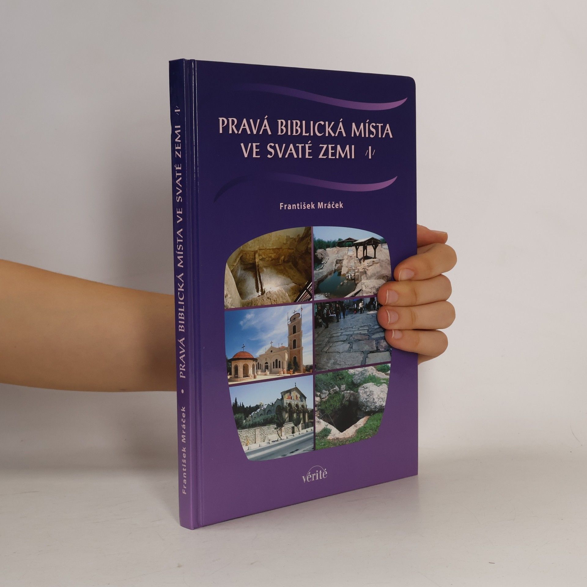 František Mráček Pravá biblická místa ve Svaté zemi I.