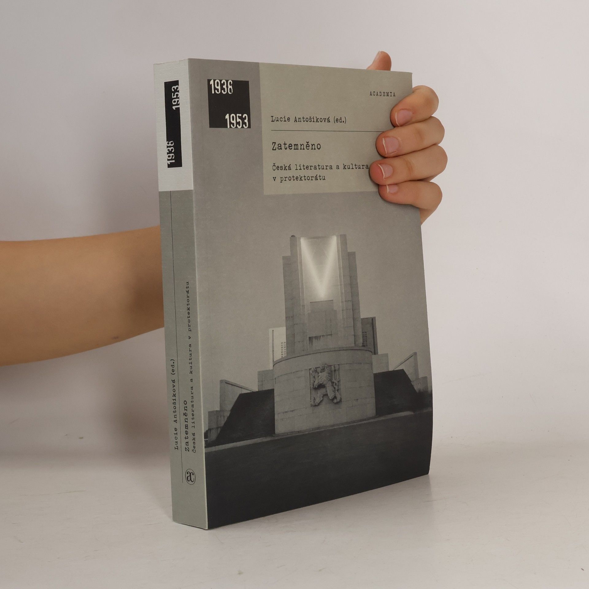Lucie Antošíková Zatemněno: Česká literatura a kultura v protektorátu