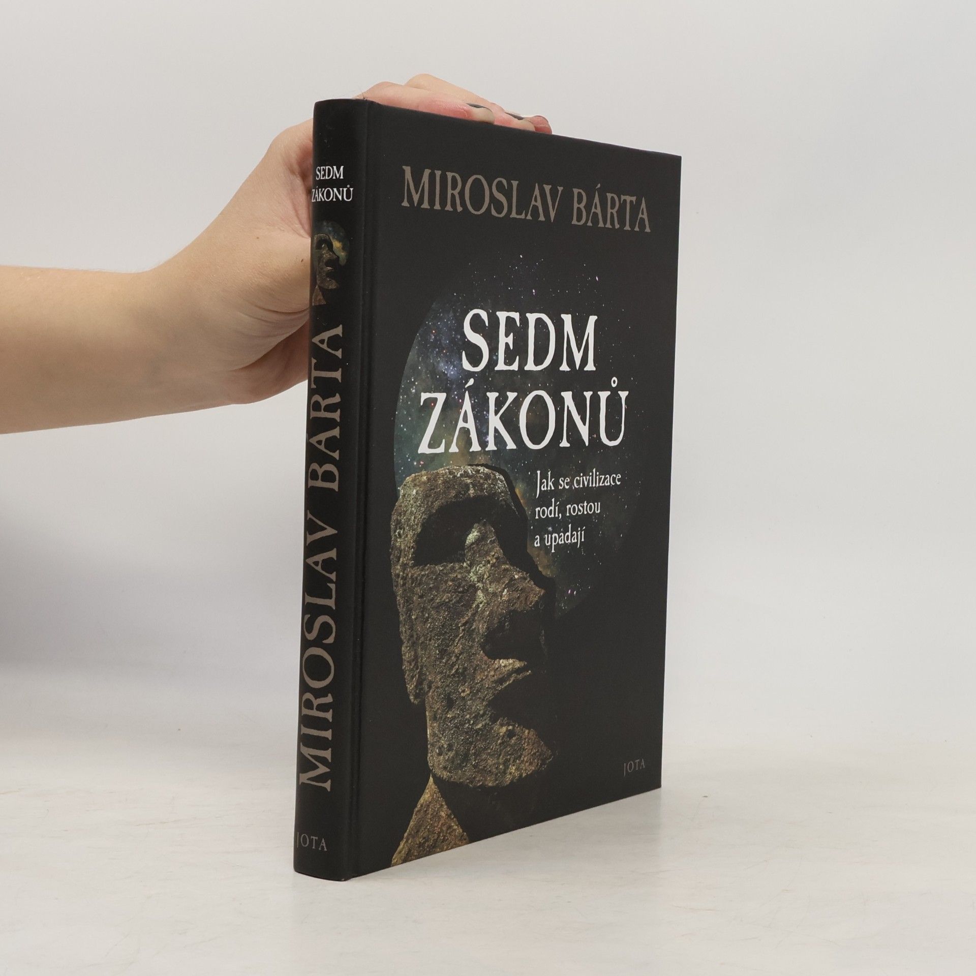 Miroslav Bárta Sedm zákonů: Jak civilizace vznikají, dosahují vrcholu a upadají