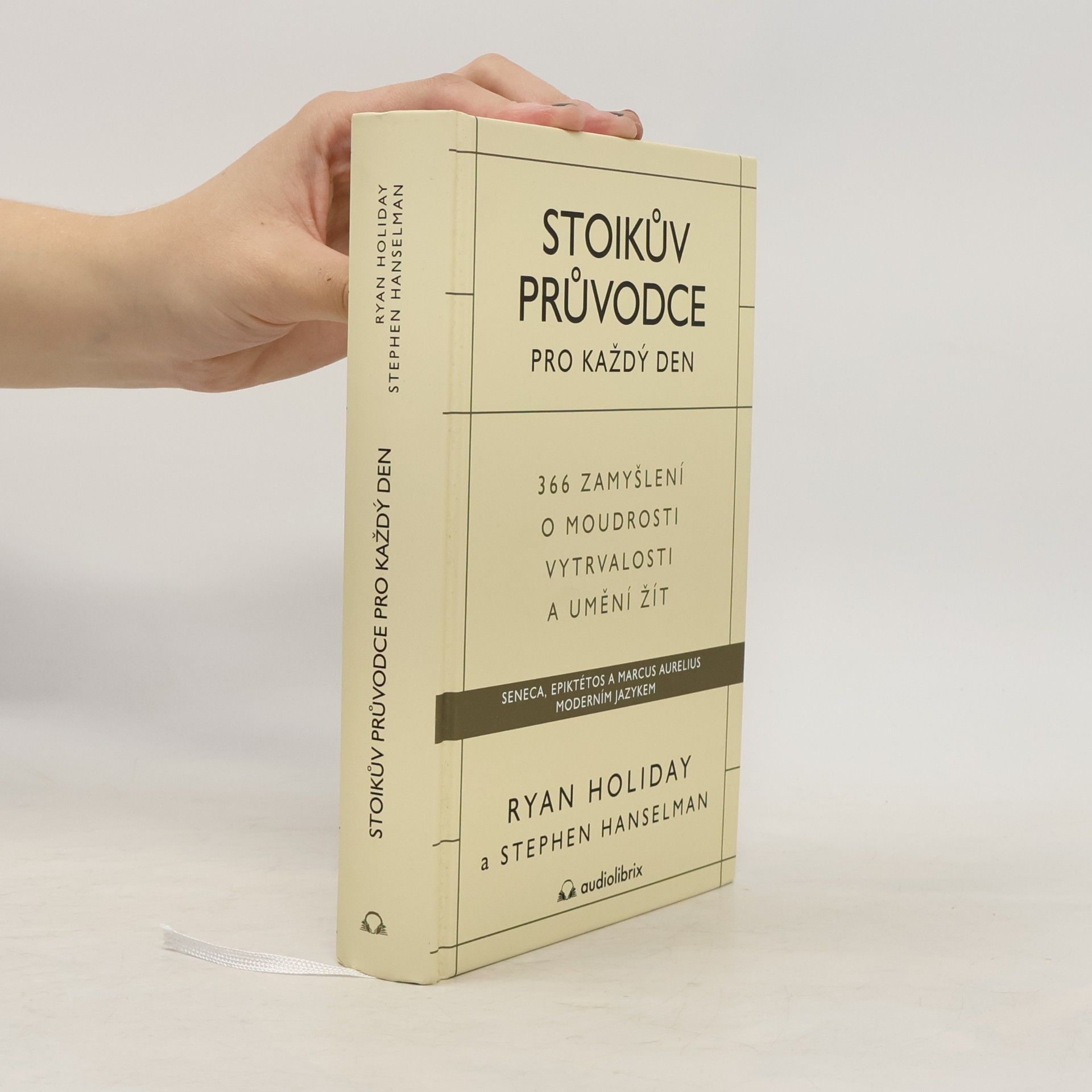 Ryan Holiday Stoikův průvodce pro každý den : 366 zamyšlení o moudrosti, vytrvalosti a umění žít