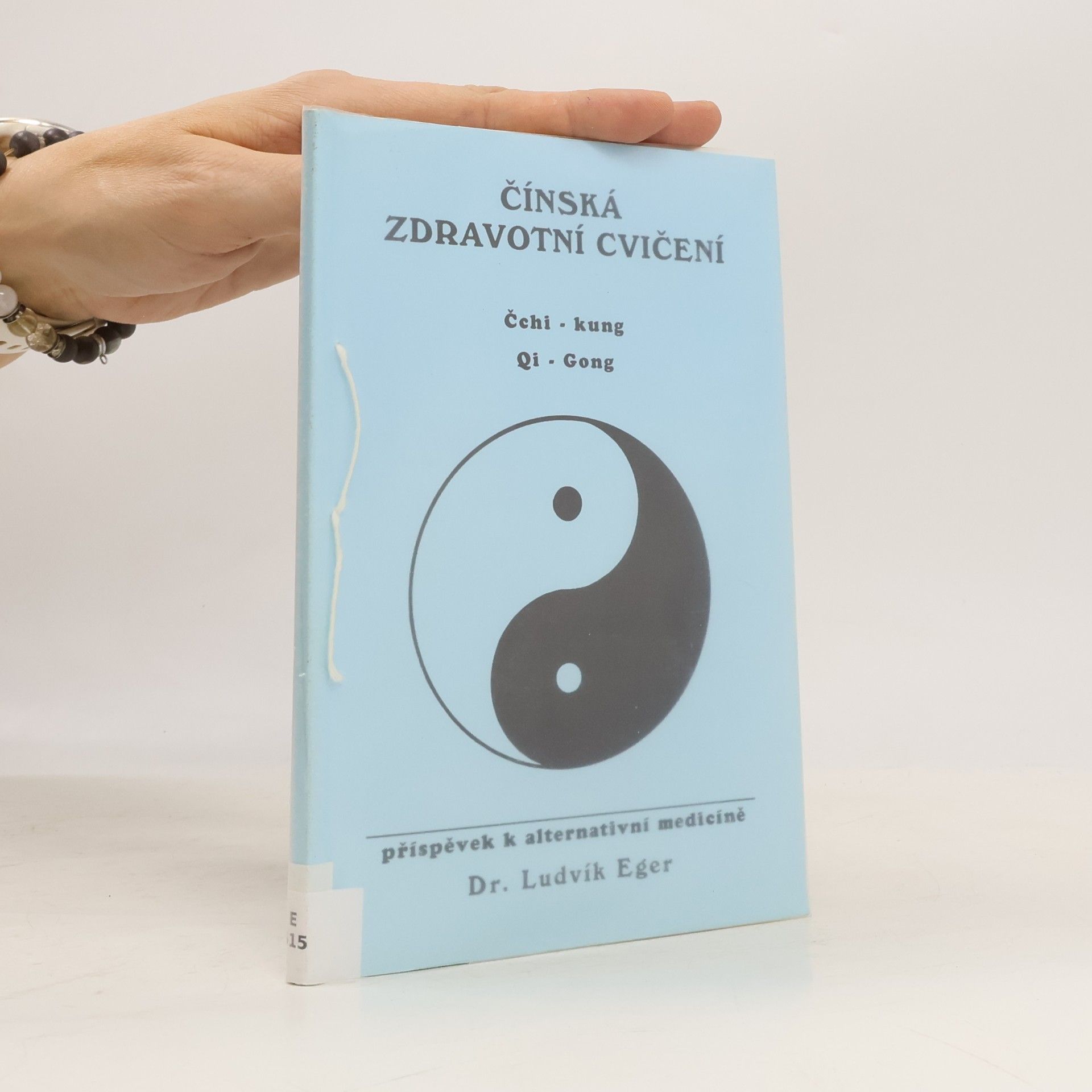 Ludvík Eger Čínská zdravotní cvičení. Čchi-kung, Qi-Gong.