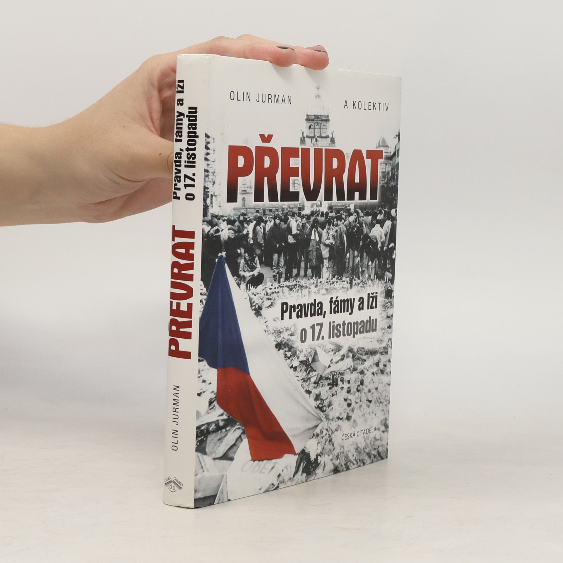 Oldřich Jurman Převrat - Pravda, fámy a lži o 17. listopadu