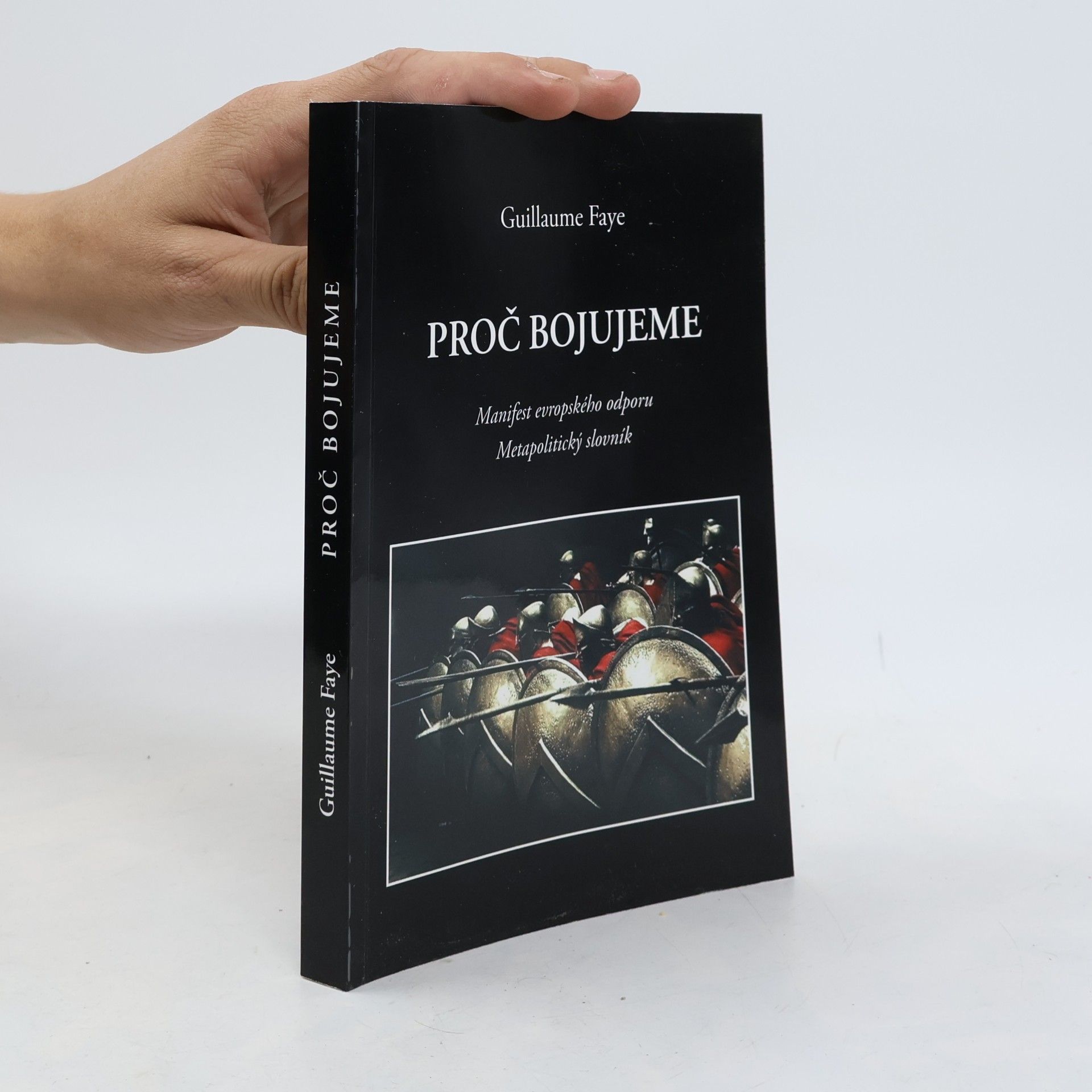 Guillaume Faye Proč bojujeme – Manifest evropského odporu. Metapolitický slovník