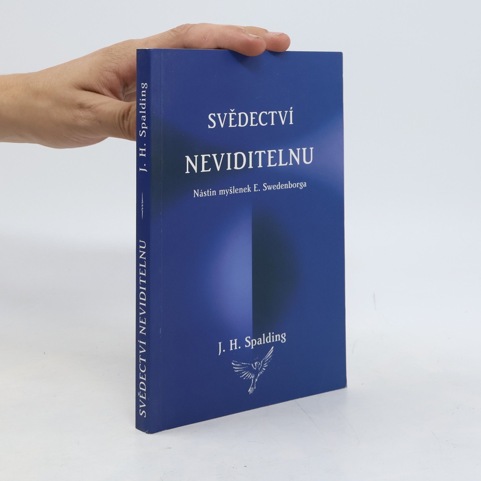 John Howard Spalding Svědectví neviditelnu : nástin myšlenek E. Swedenborga