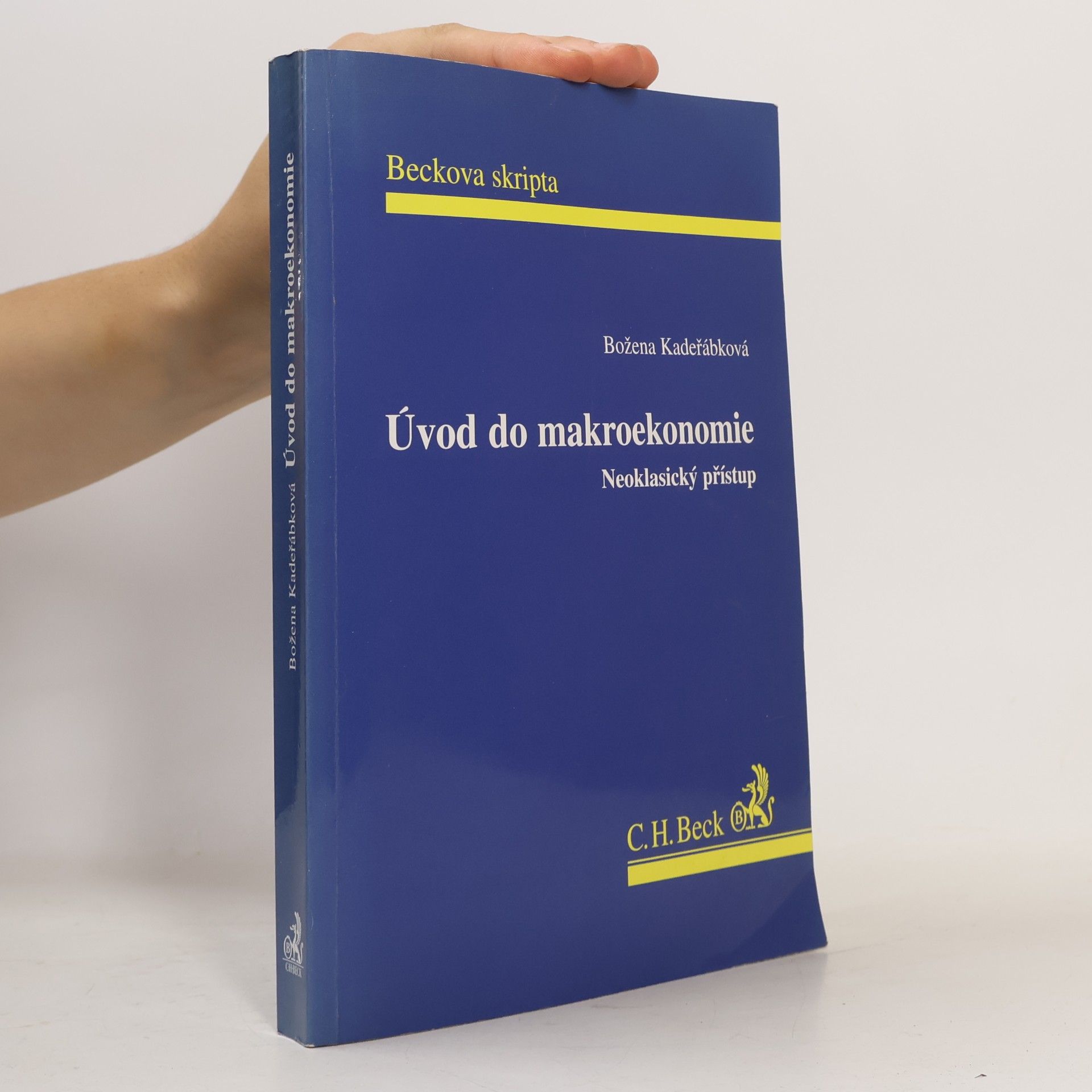 Božena Kadeřábková Úvod do makroekonomie: Neoklasický přístup