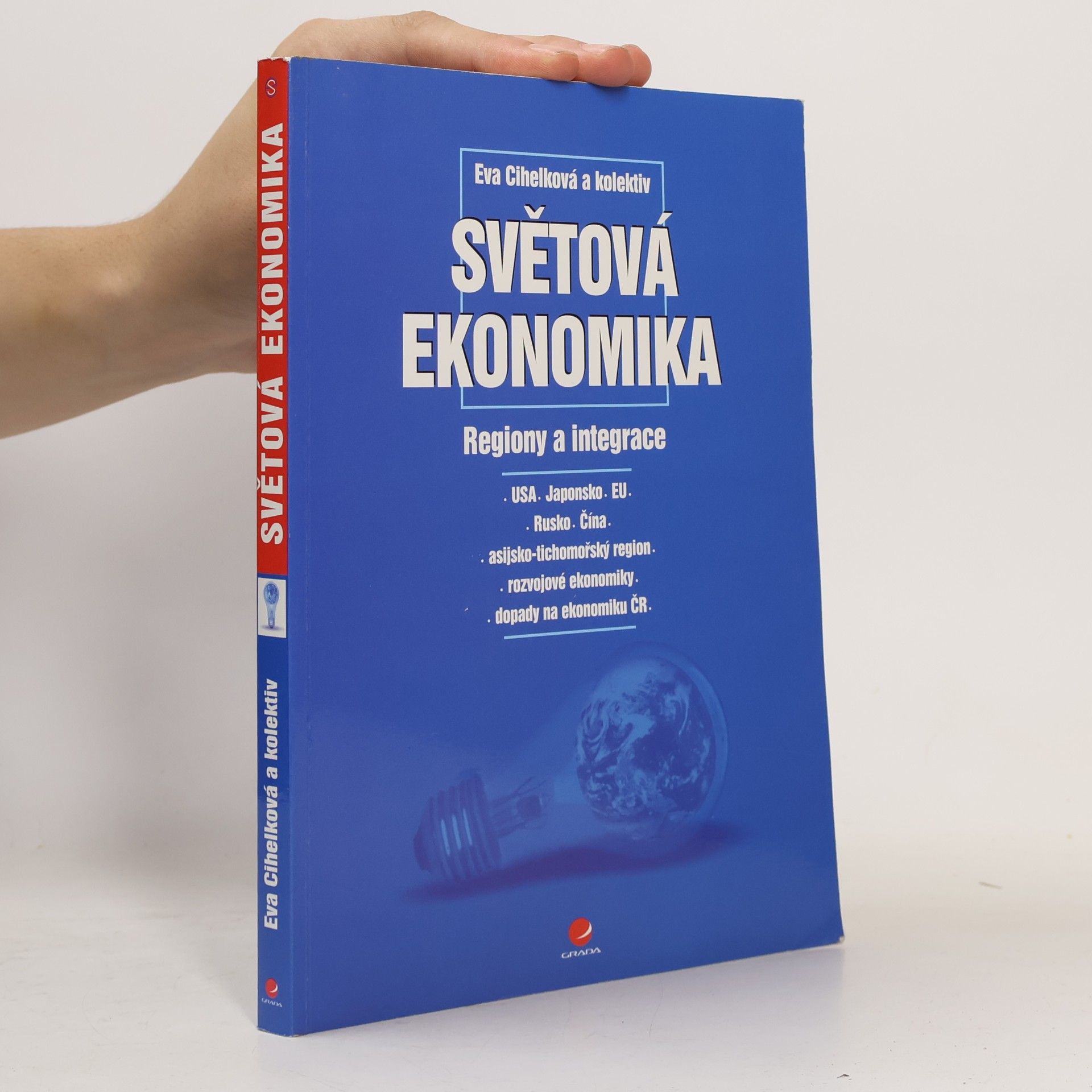 Eva Cihelková Světová ekonomika. Regiony a integrace