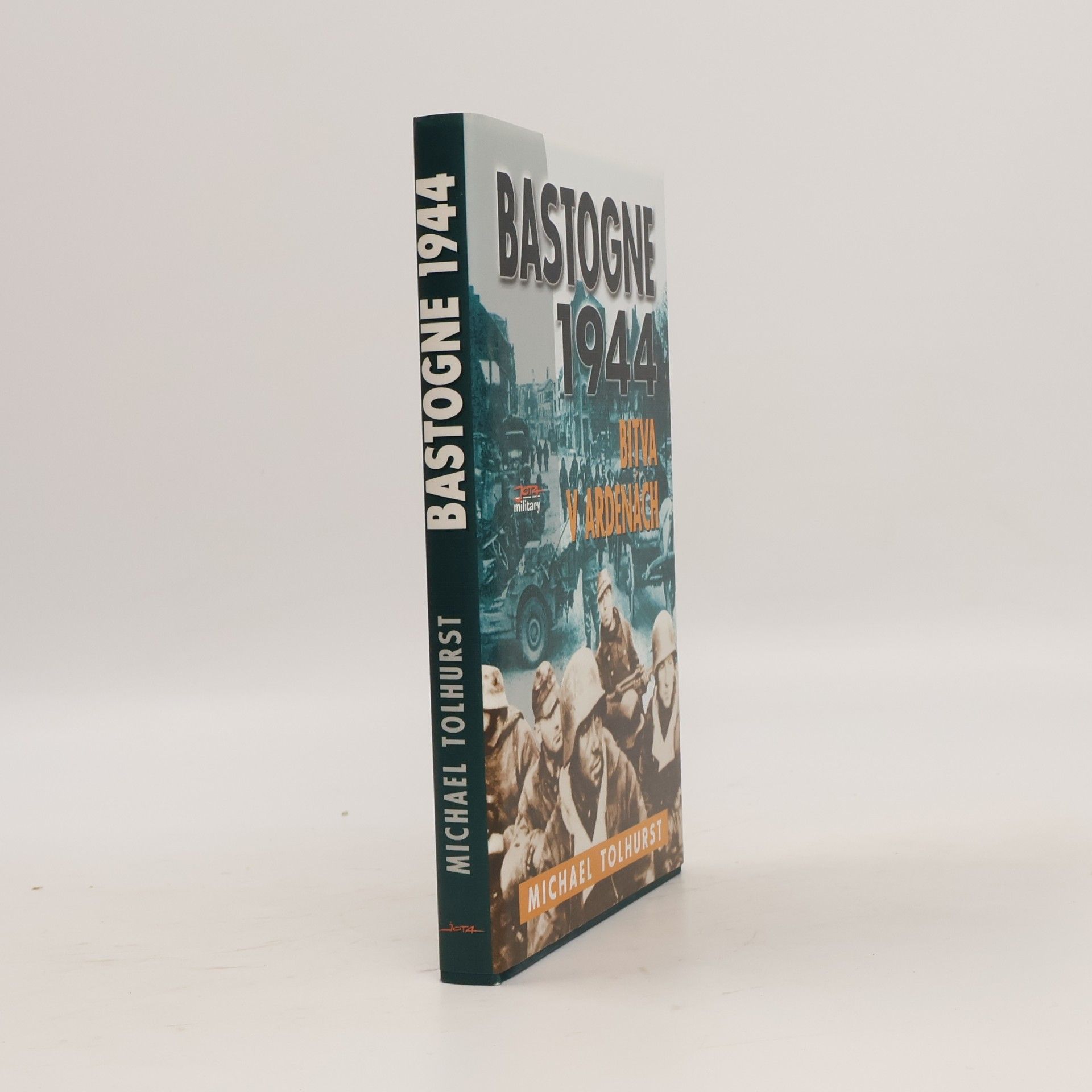 Michael Tolhurst Bastogne: Bitva v Ardenách