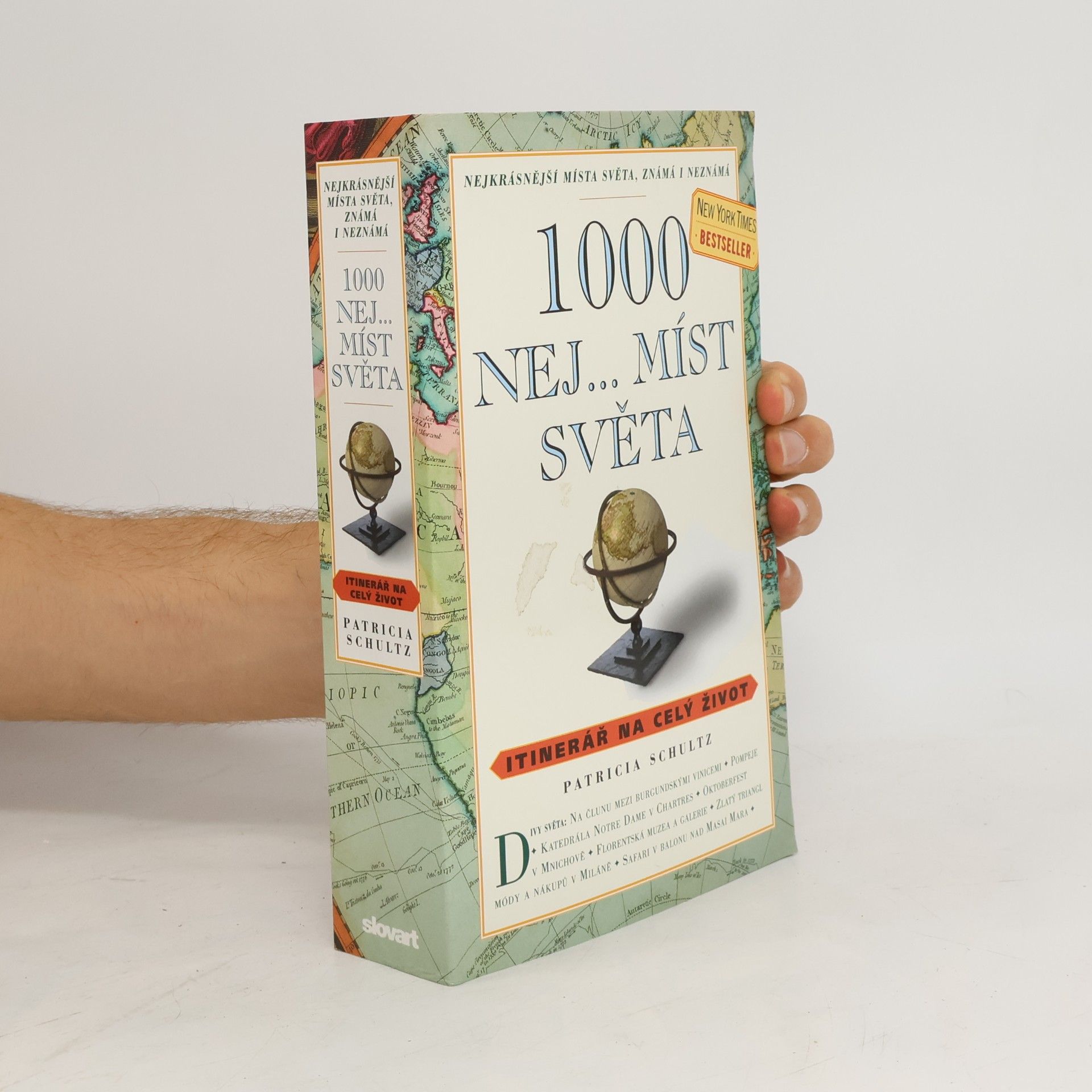 Patricia Schultz 1000 nej... míst světa: Itinerář na celý život: Nejkrásnější místa světa, známá i neznámá