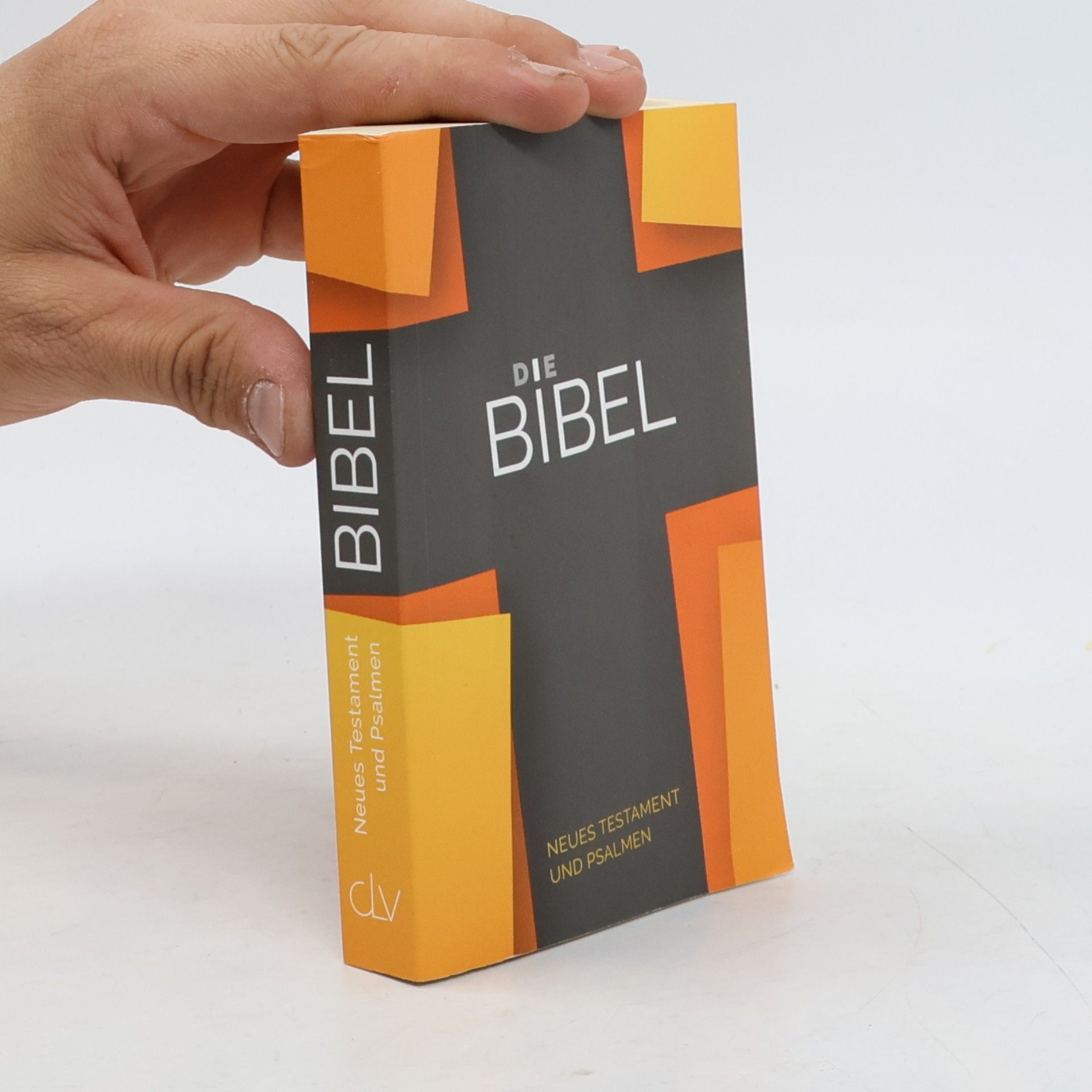 Various authors Die Bibel. Neues Testament und Psalmen