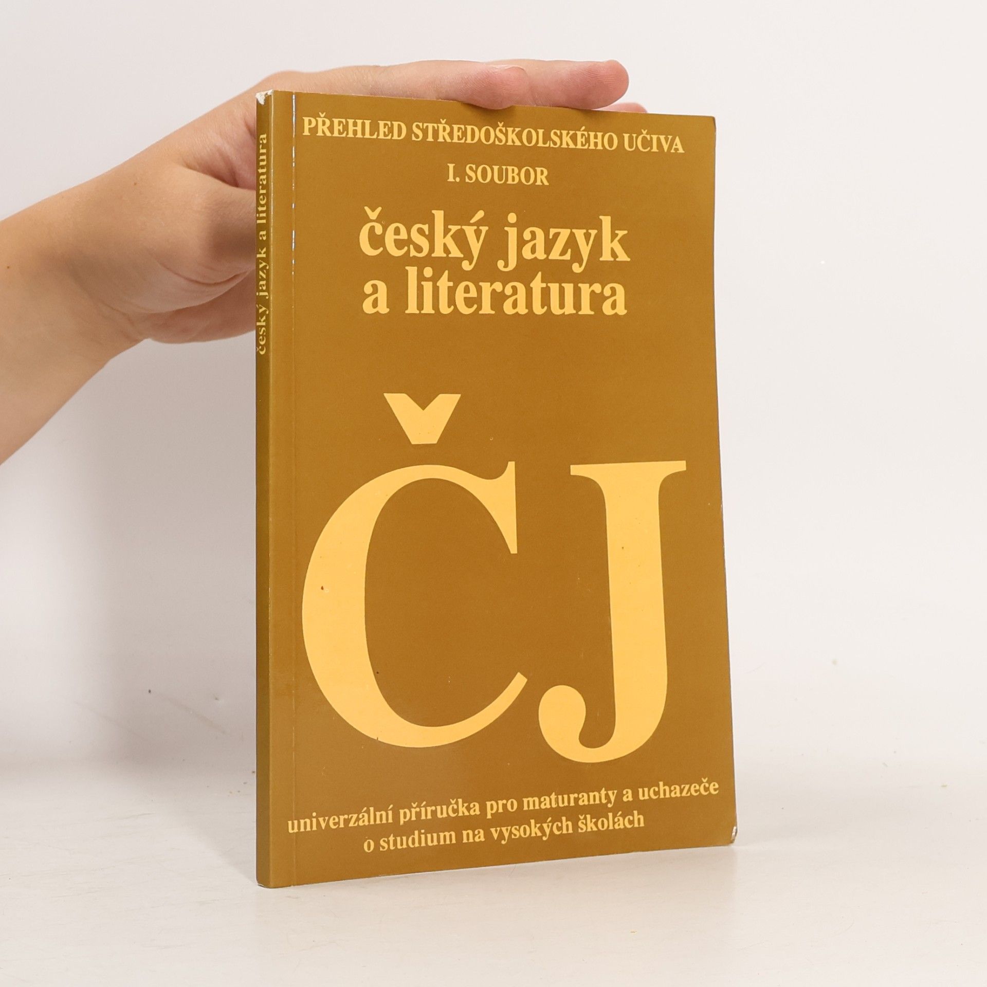 Český jazyk a literatura. Univerzální příručka pro maturanty a uchazeče o studium na vysokých školách. 1. díl