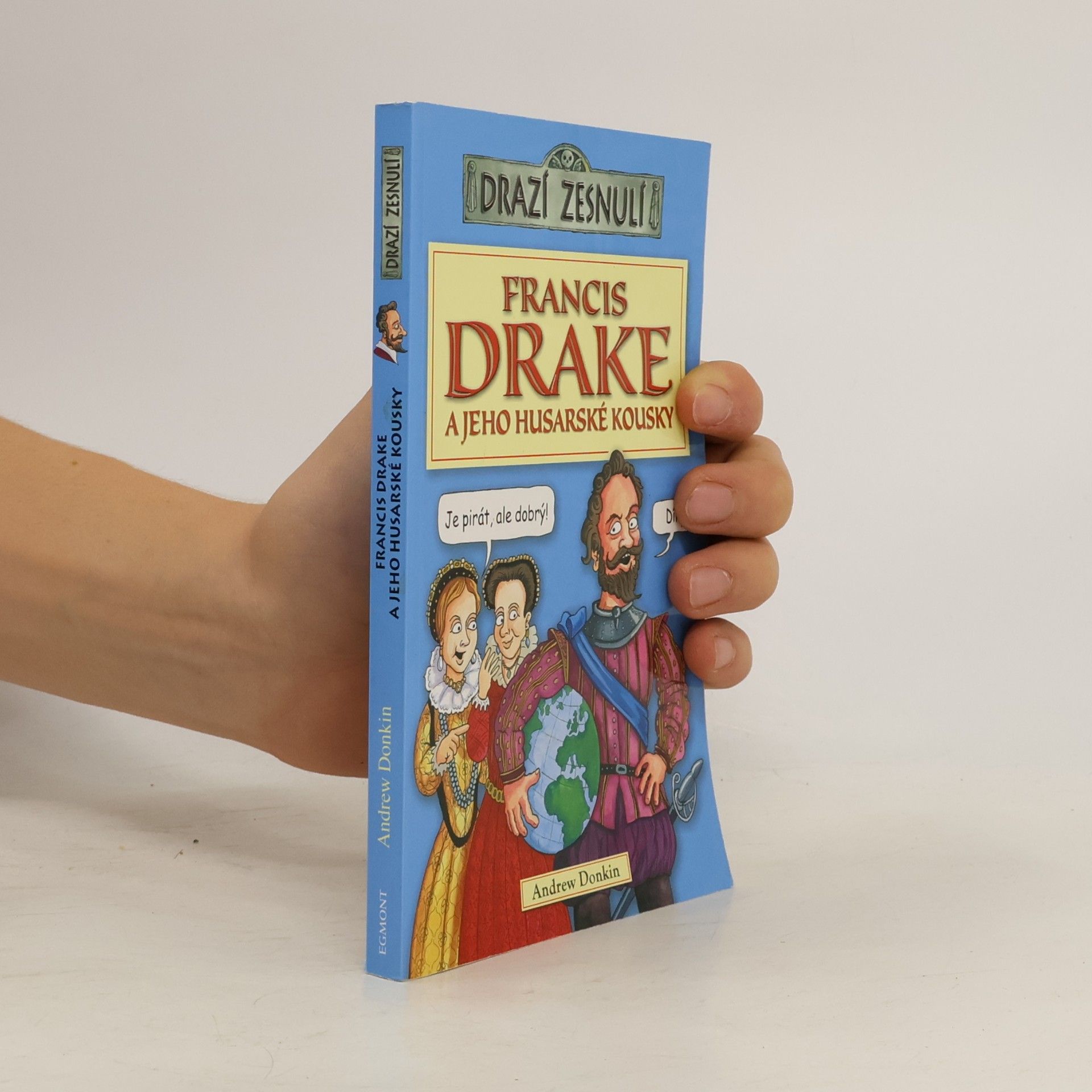 Andrew Donkin Francis Drake a jeho husarské kousky