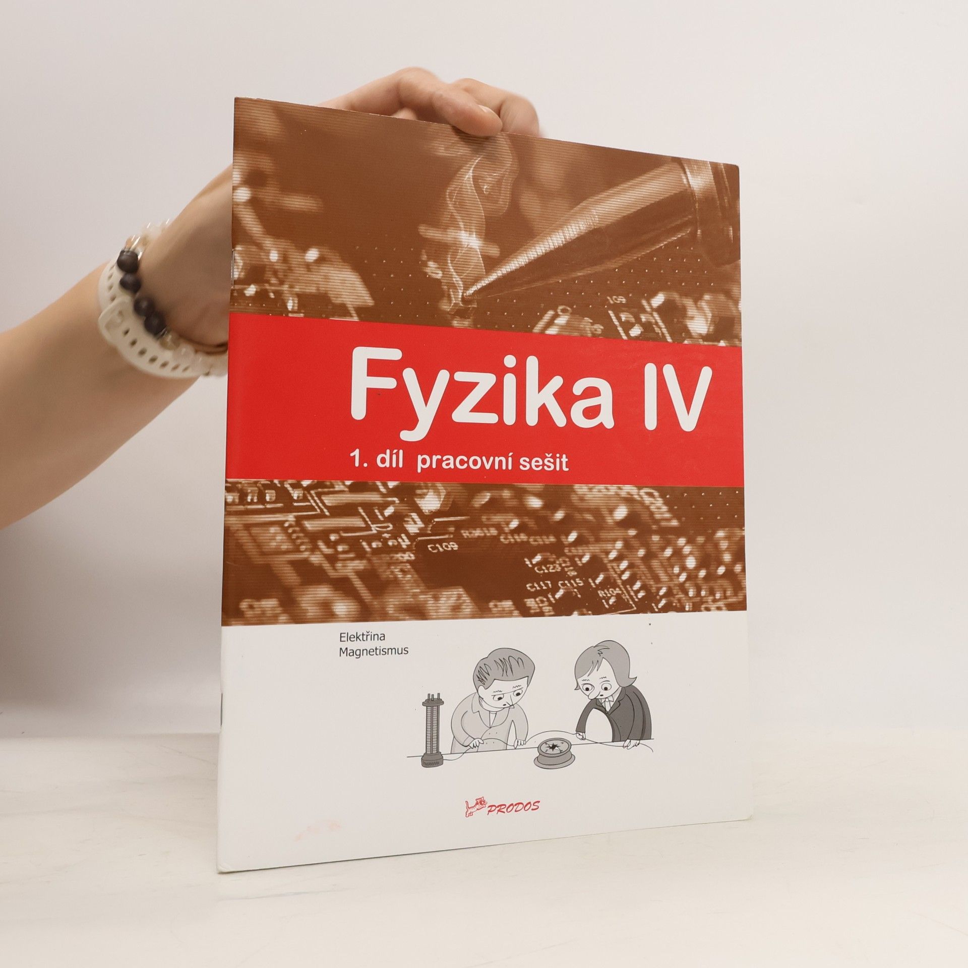 Roman Kubínek Fyzika IV 1.díl pracovní sešit