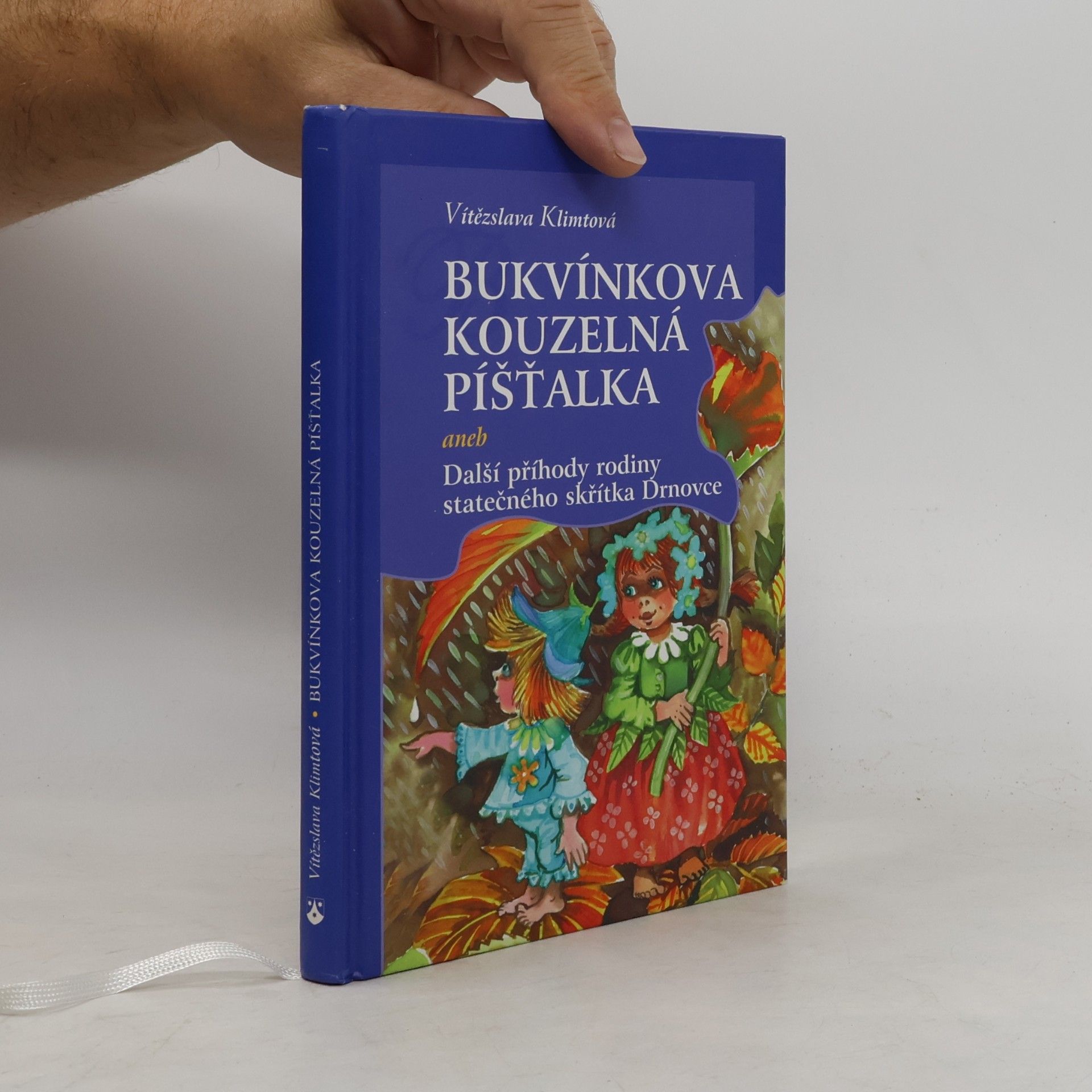 Vítězslava Klimtová Bukvínkova kouzelná píšťalka aneb Další příhody rodiny statečného skřítka Drnovce