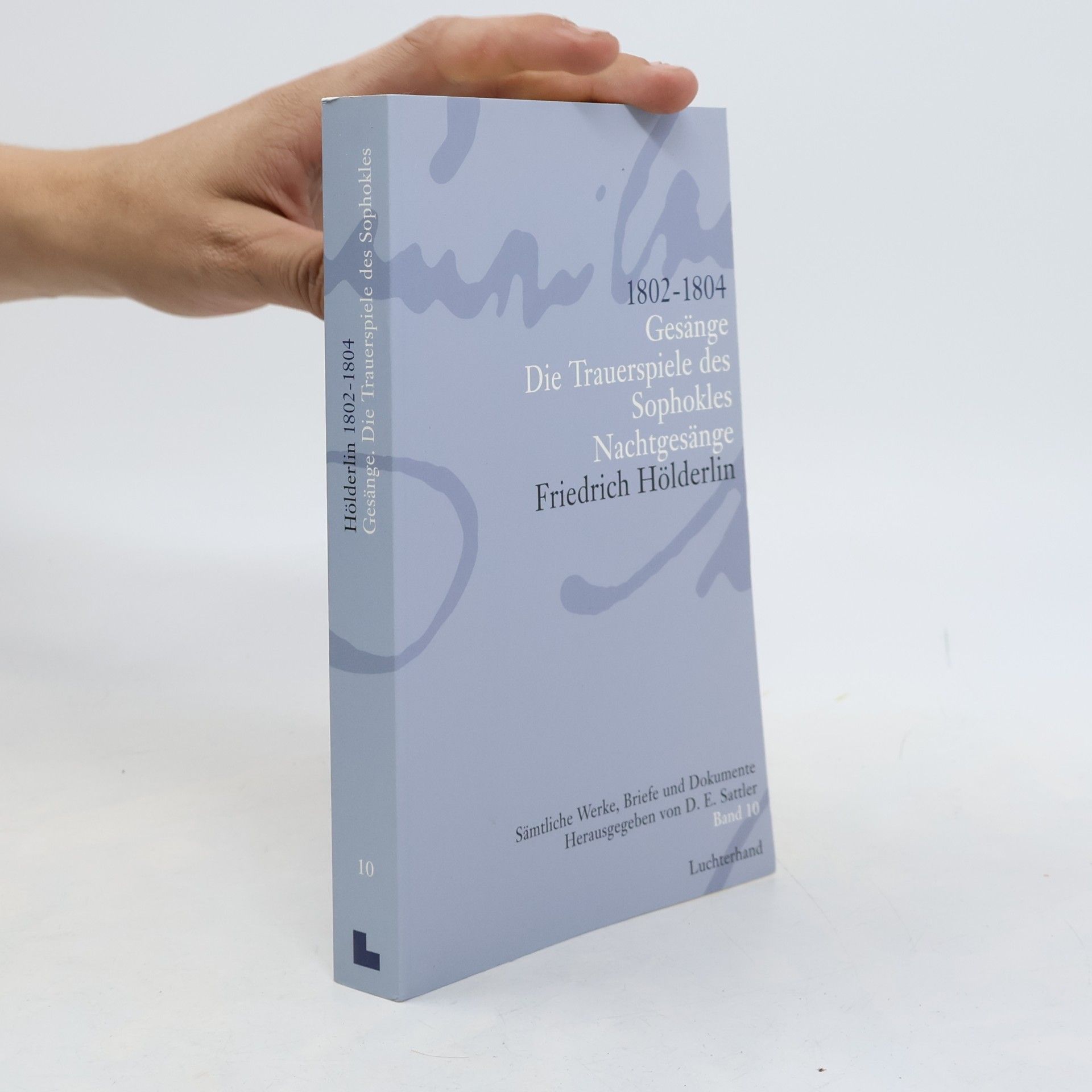 Friedrich Hölderlin 1802-1804. Gesänge. Die Trauerspiele des Sophokles Nachtgesänge