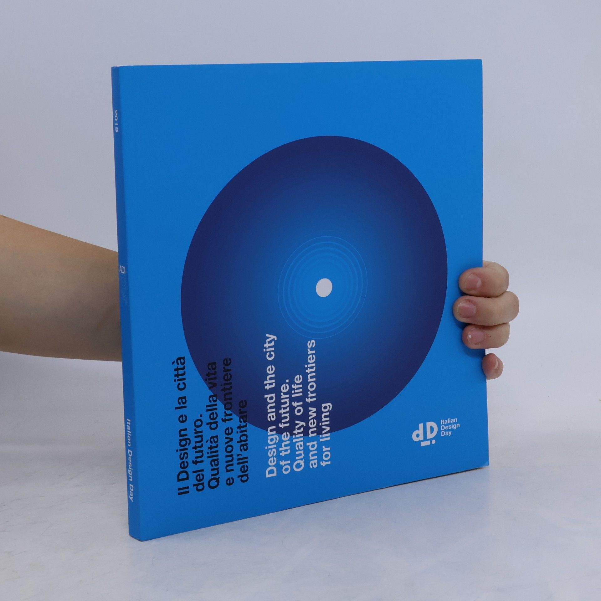 Various authors Il Design e la città del futuro. Qualità della vita e nuove frontiere dell' abitare. Design and the City of the Future. Quality of Life and New Frontiers for Living