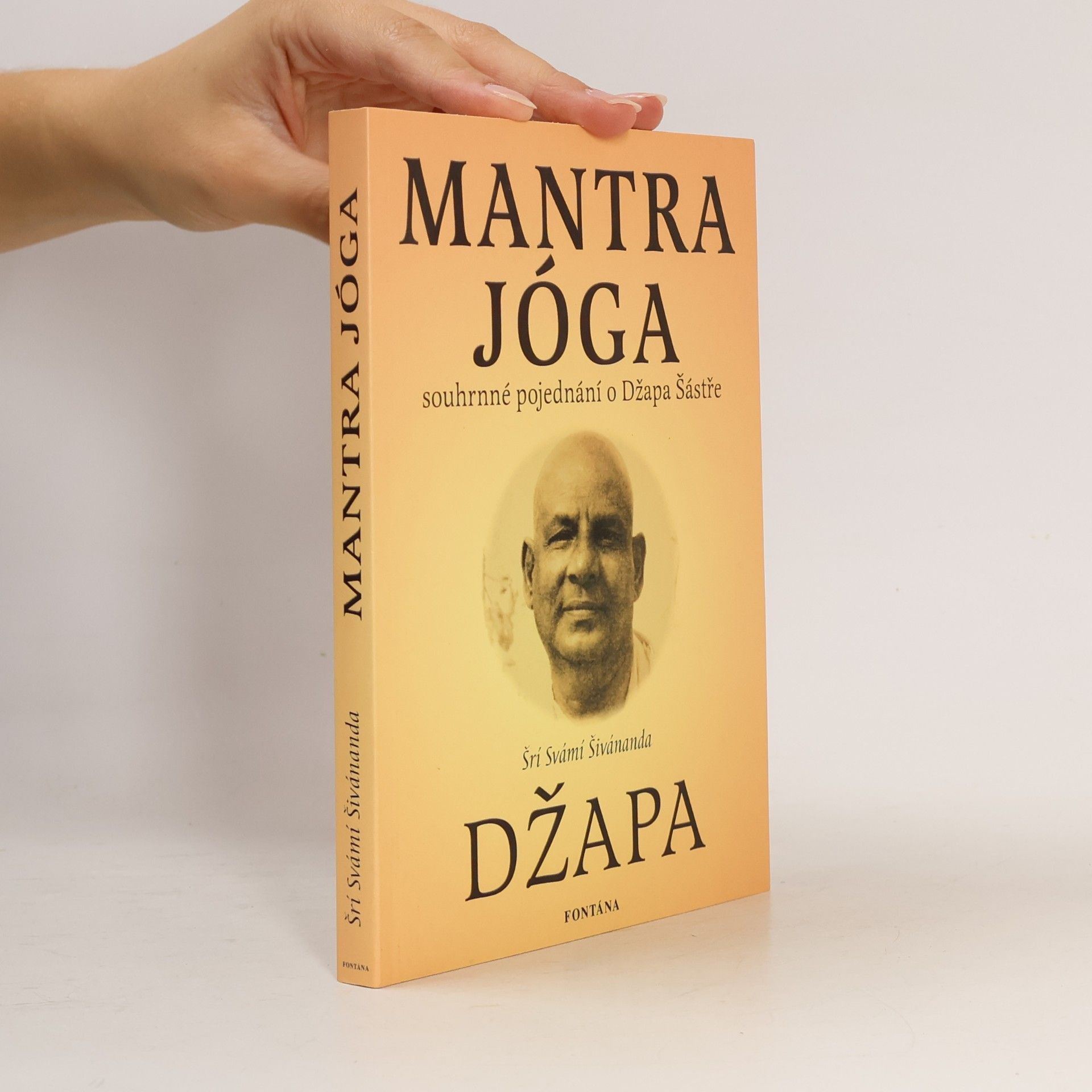 Svami Sri Šivananda Mantra jóga : souhrnné pojednání o Džapa šástře