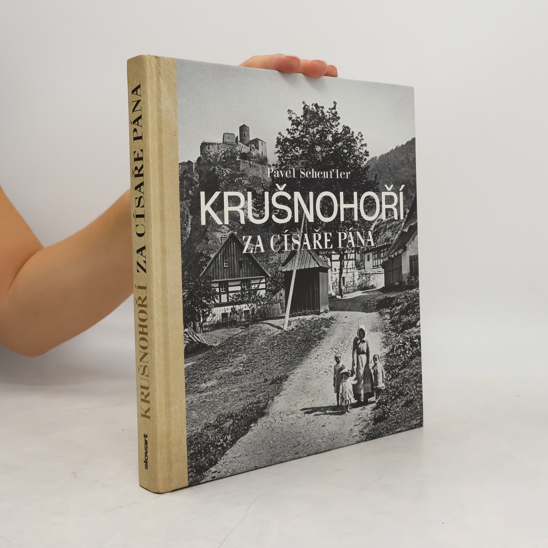 Pavel Scheufler Krušnohoří za císaře pána