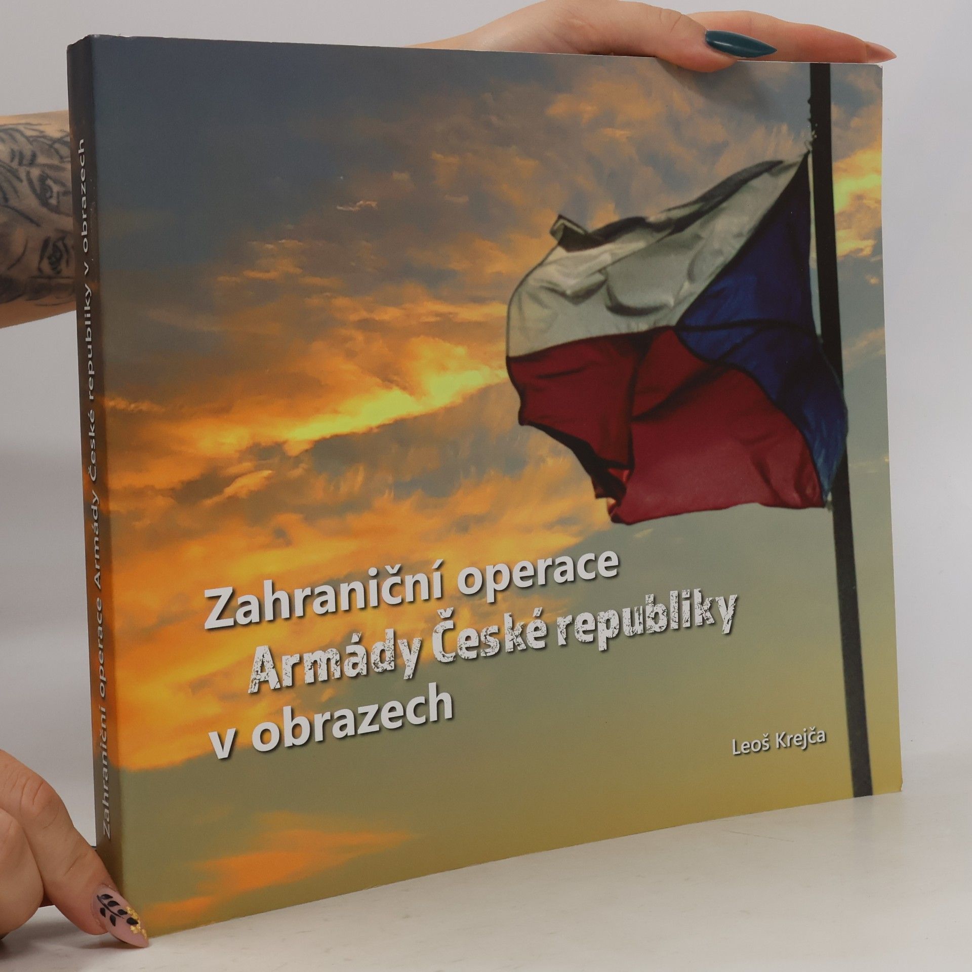 Leoš Krejča Zahraniční operace Armády České republiky v obrazech
