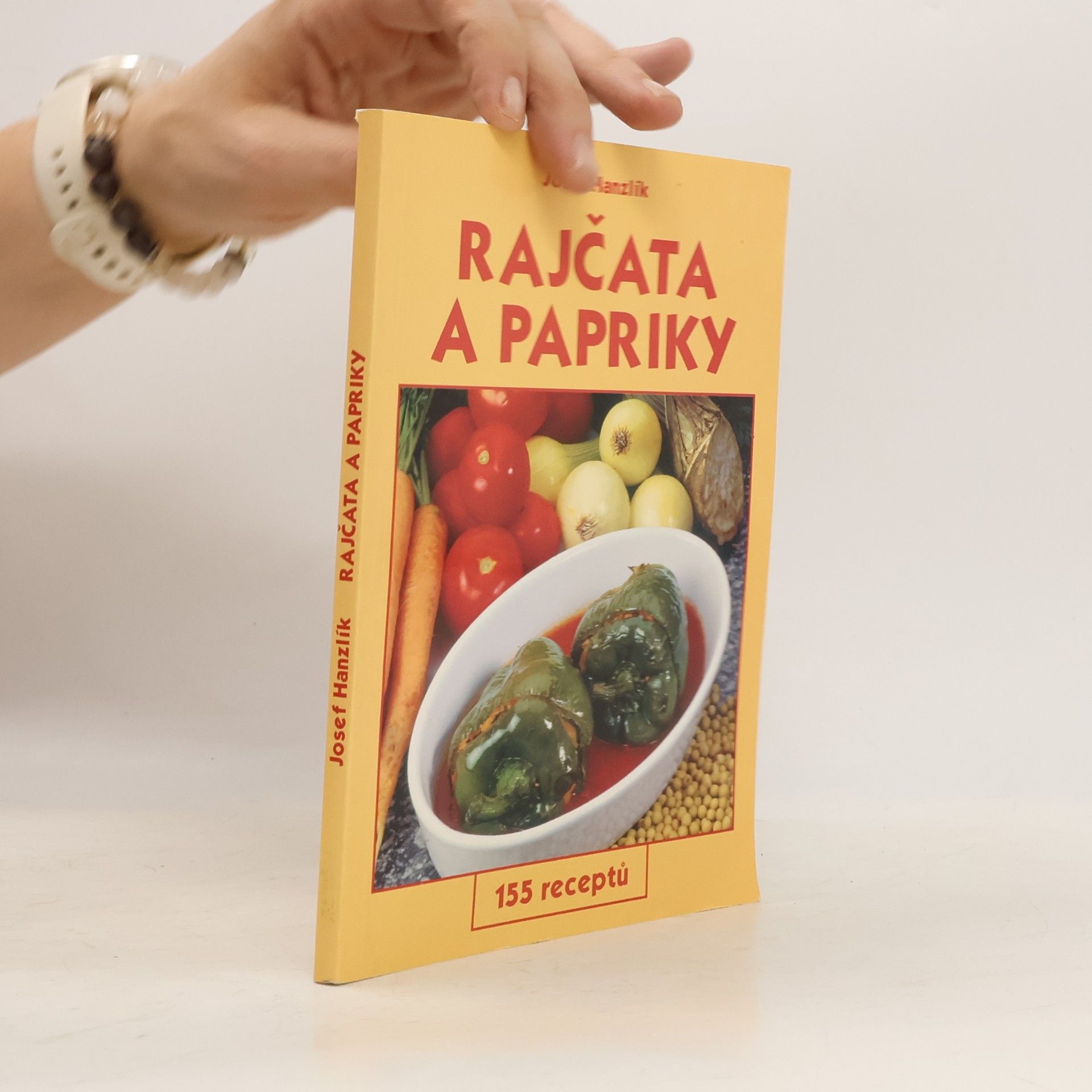 Josef Hanzlík Rajčata a papriky. 155 receptů