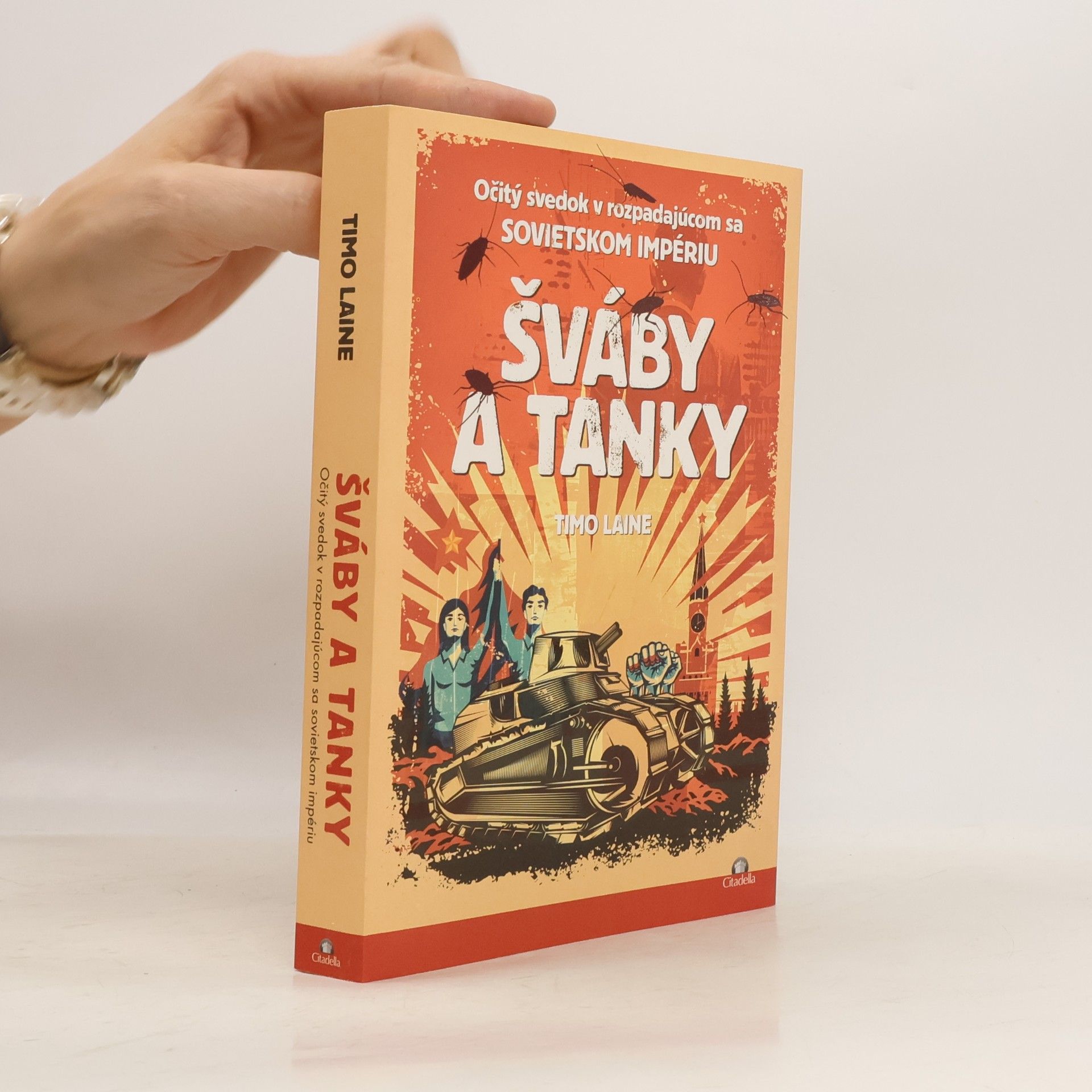 Timo Laine Šváby a tanky: Očitý svedok v rozpadajúcom sa sovietskom impériu