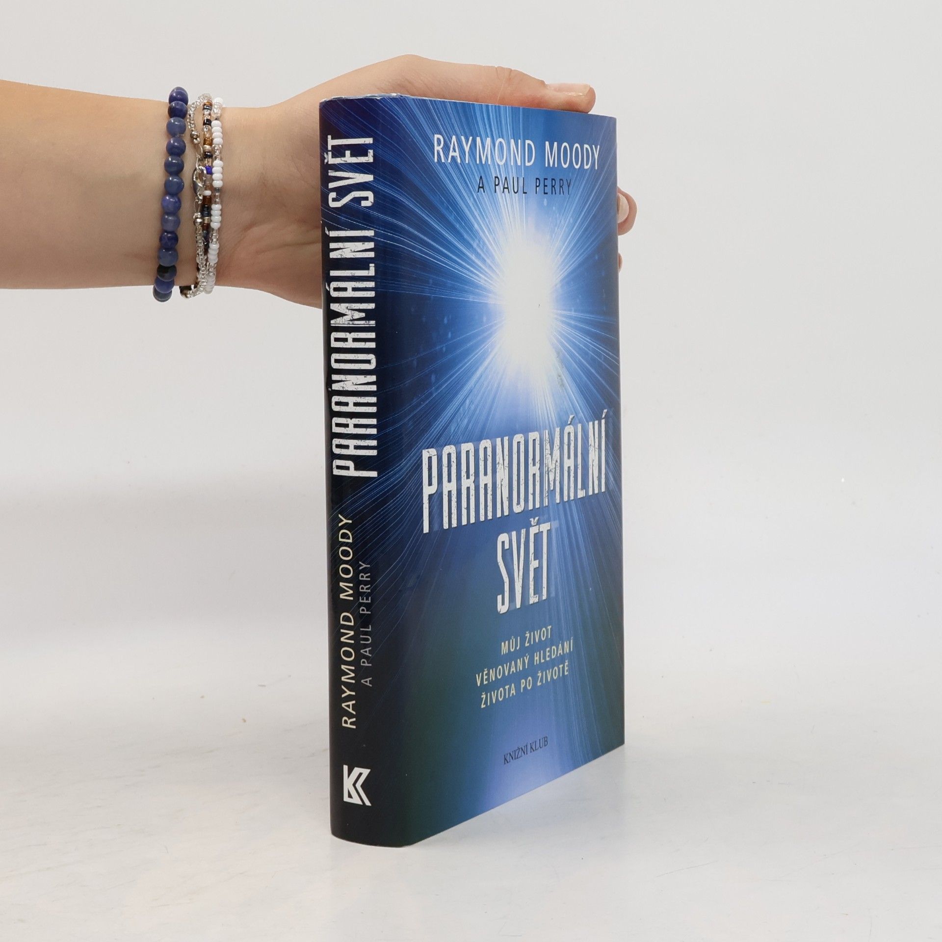 Raymond Moody Paranormální svět: Můj život věnovaný hledání života po životě