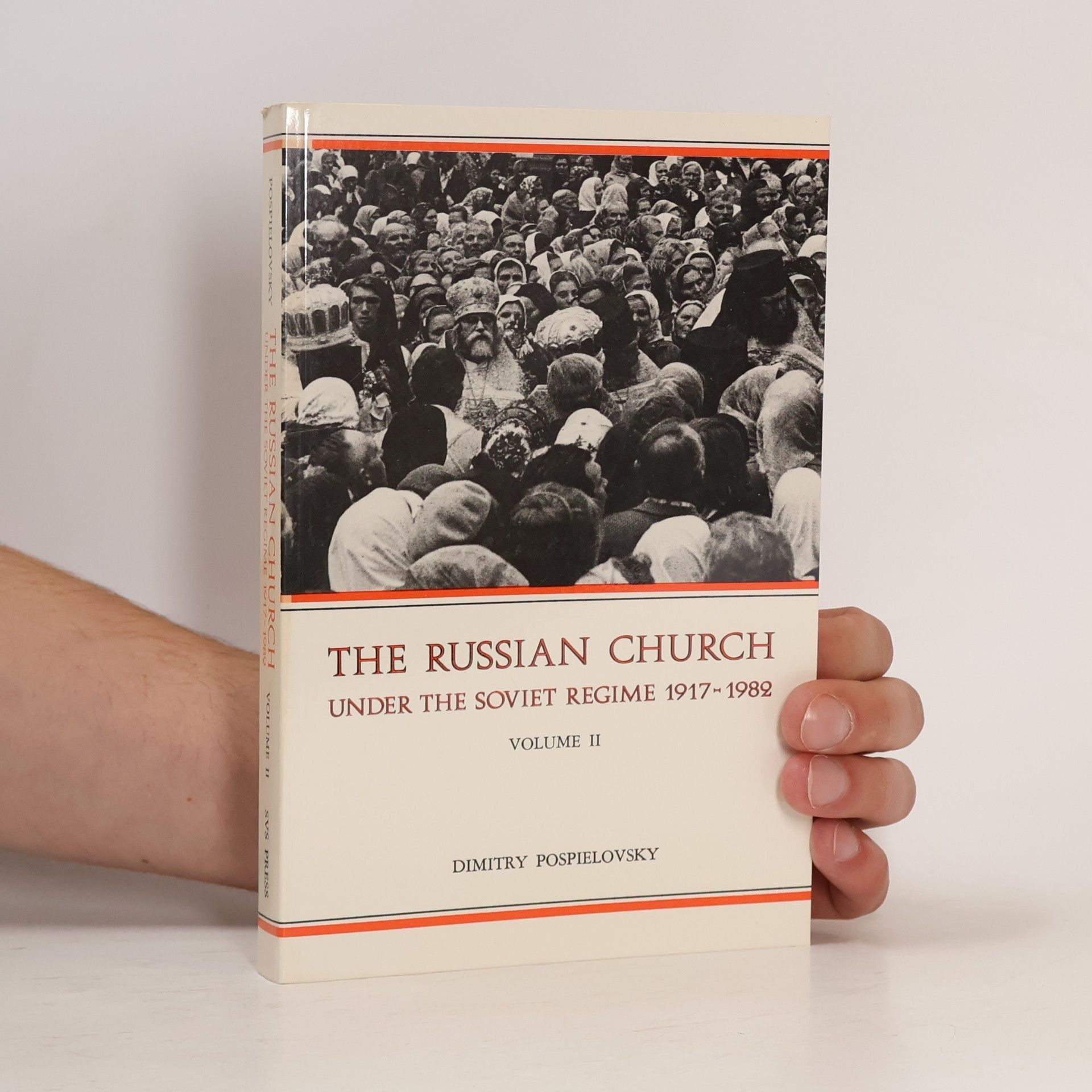 Dimitry V. Pospielovsky The Russian Church Under The Soviet Regime 1917-1982